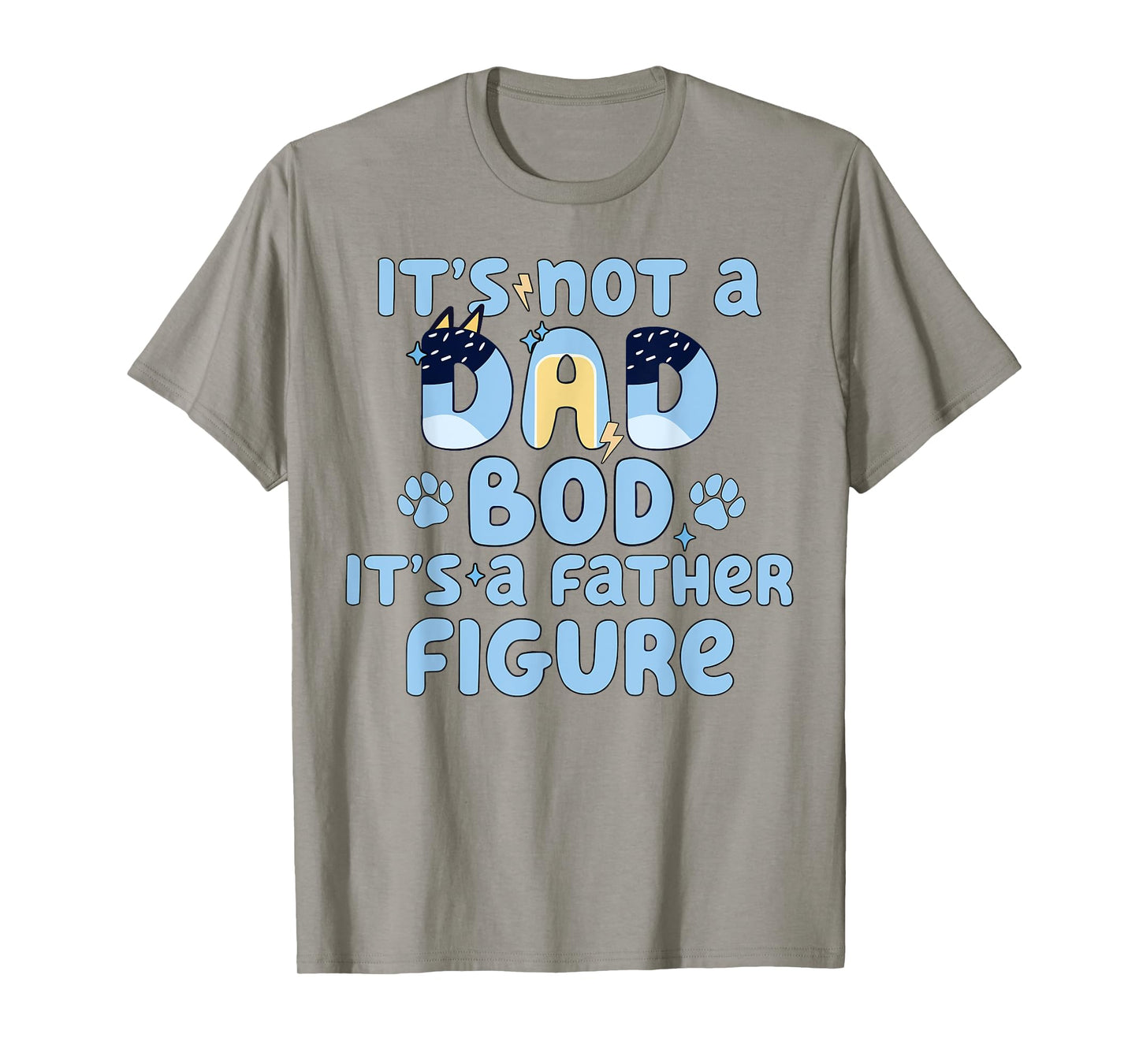 It's Not A Dad Bod It's a Father Figure Funny Blue Dog Lover Men Women T-Shirt