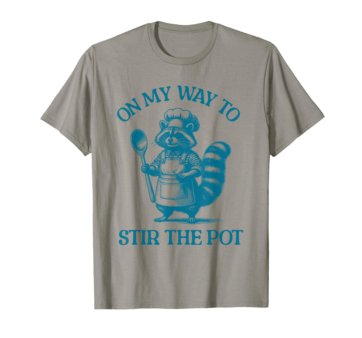 On My Way To Stir The Pot T-Shirt