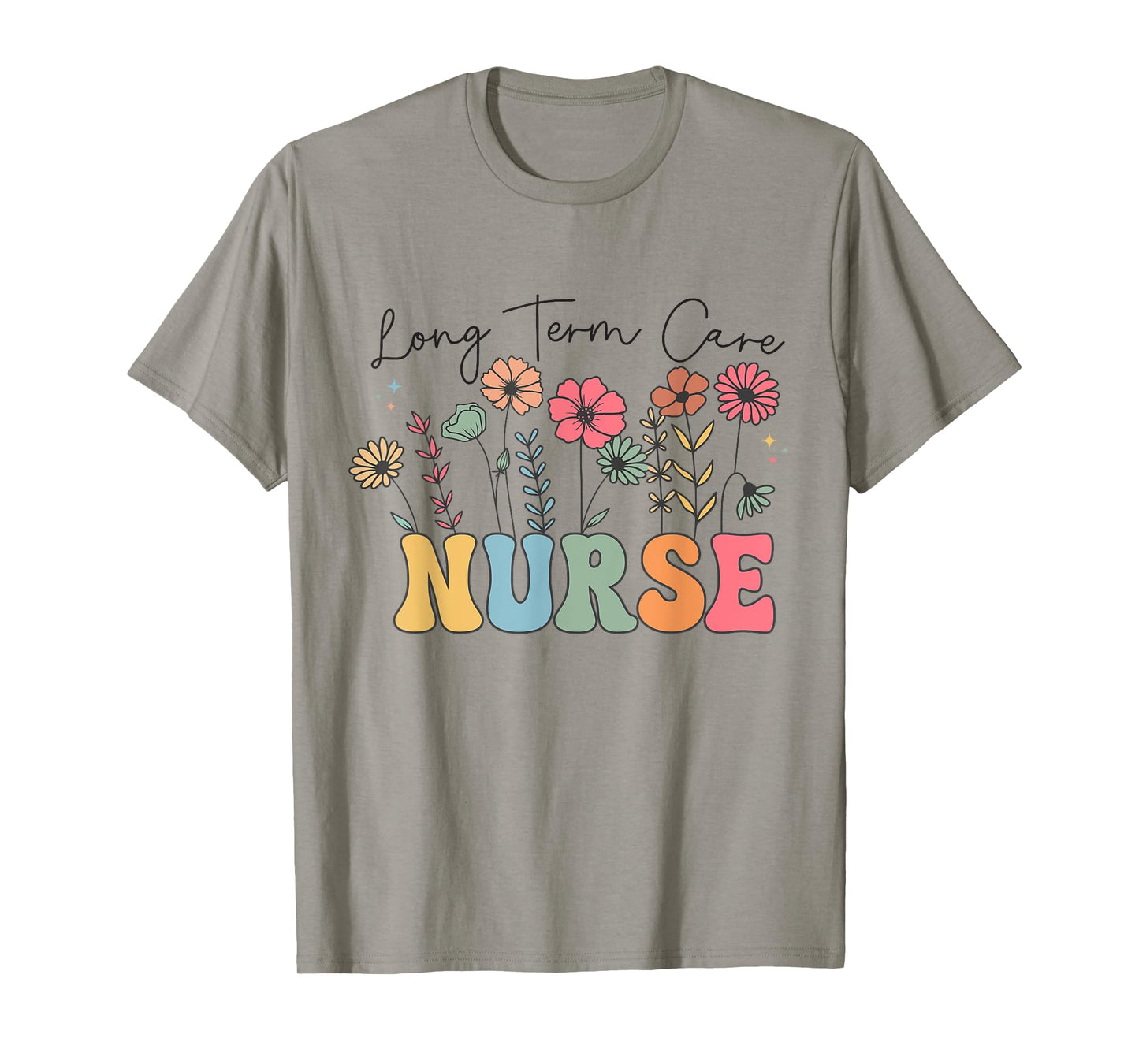 Long Term Care Nurse Geriatric Nurse LTC Nurse Floral Women T-Shirt