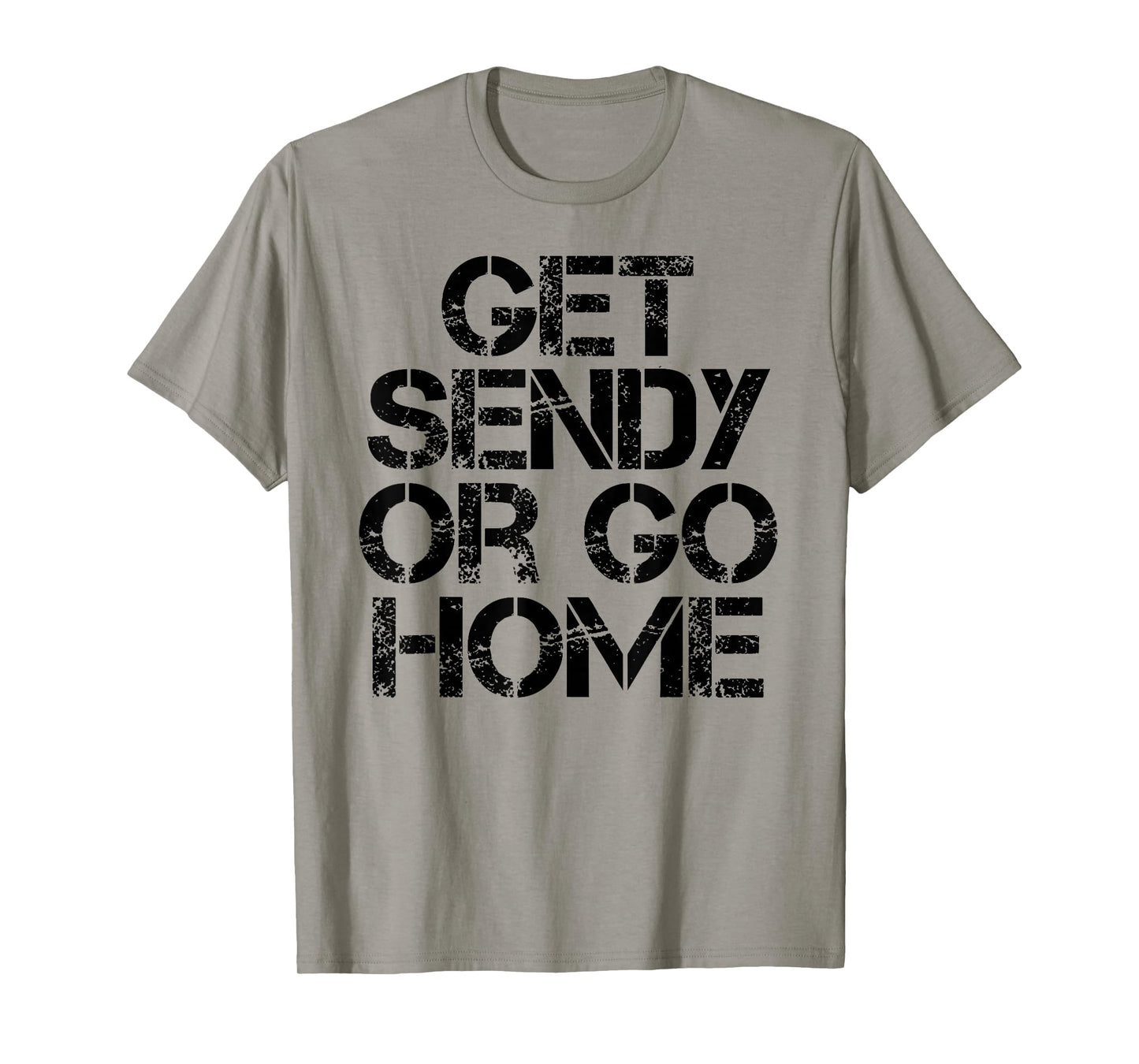 Funny Let's Get Sendy or Go Home Extreme Action T-Shirt