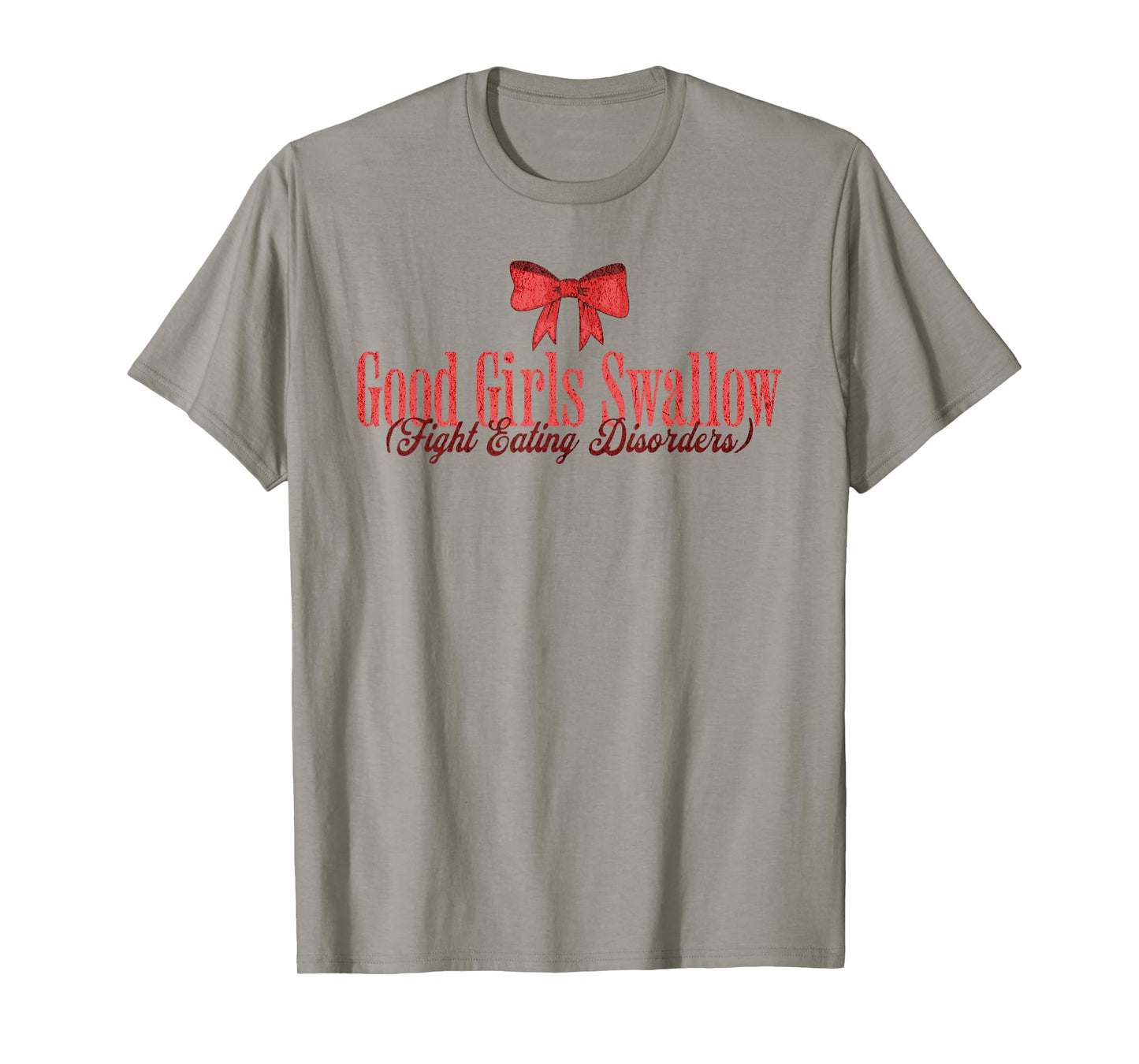 Good Girls Swallow Fight Eating Disorders T-Shirt