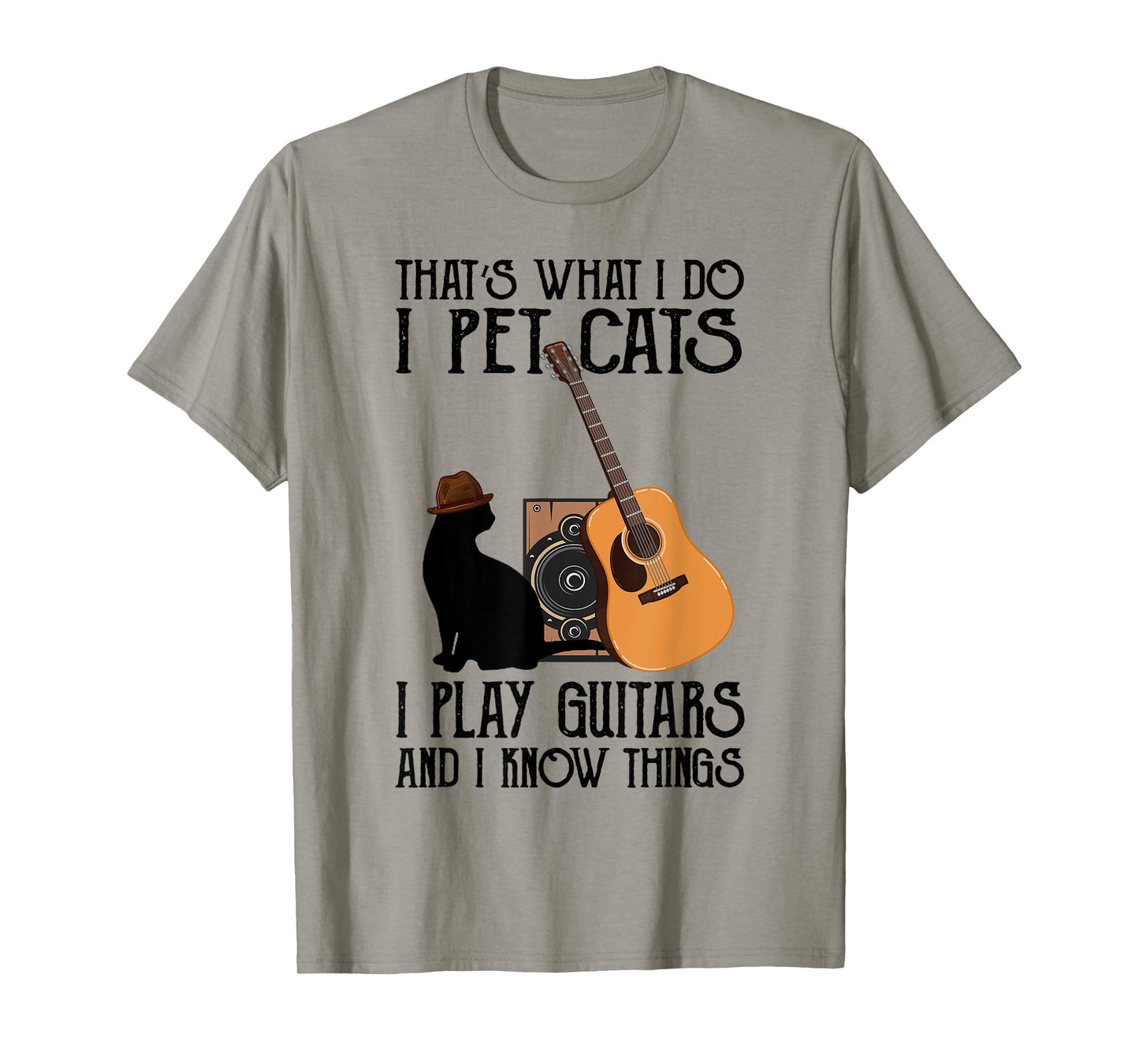 That's What I Do I Pet Cats I Play Guitars T-Shirt