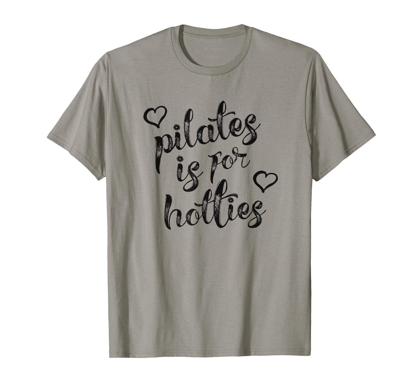 Pilates Is For Hotties T-Shirt for Women Funny Love Heart T-Shirt