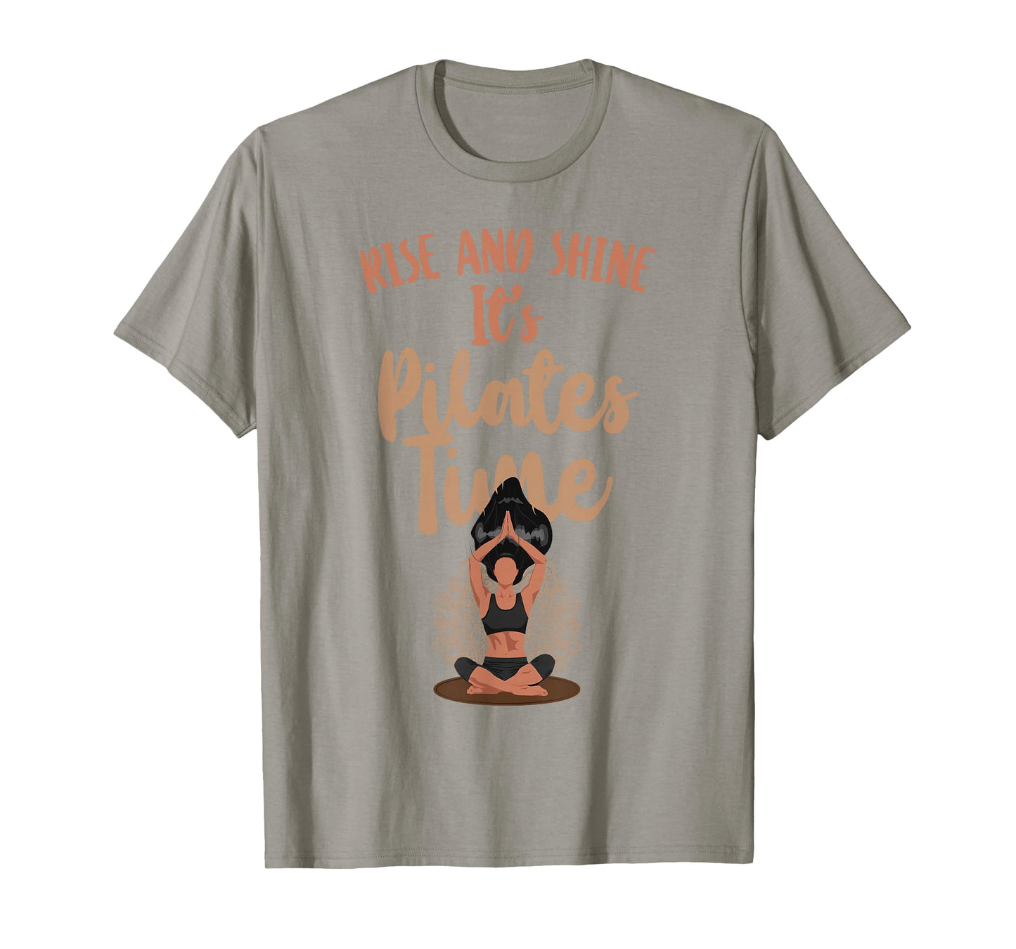 Pilates Instructor Teacher Rise And Shine It's Pilates Time T-Shirt