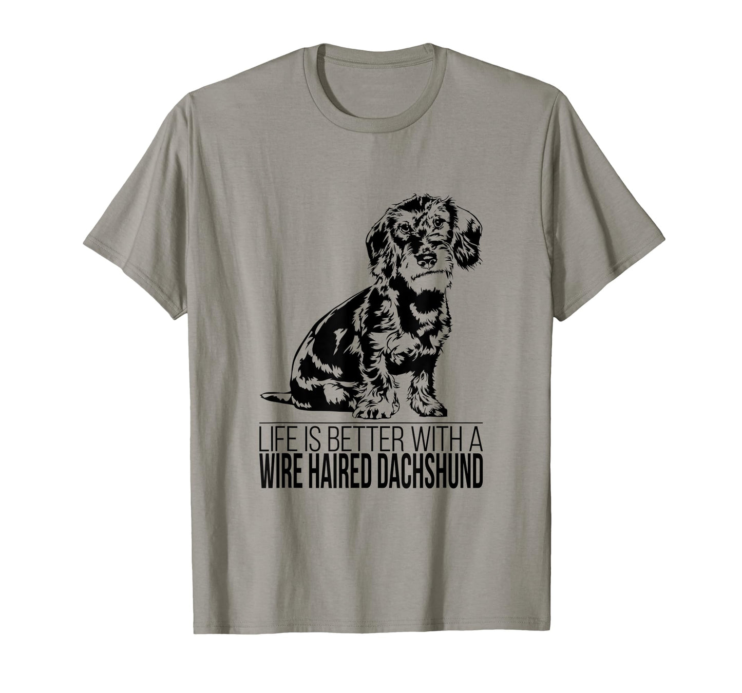 Life is better Wire Haired Dachshund dog saying dog T-Shirt for Men Women