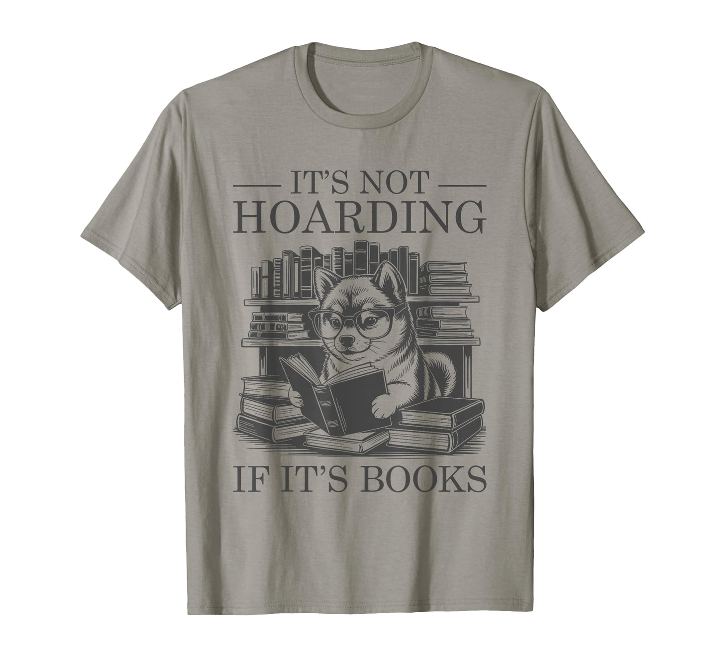 It's Not Hoarding If It's Books T-Shirt