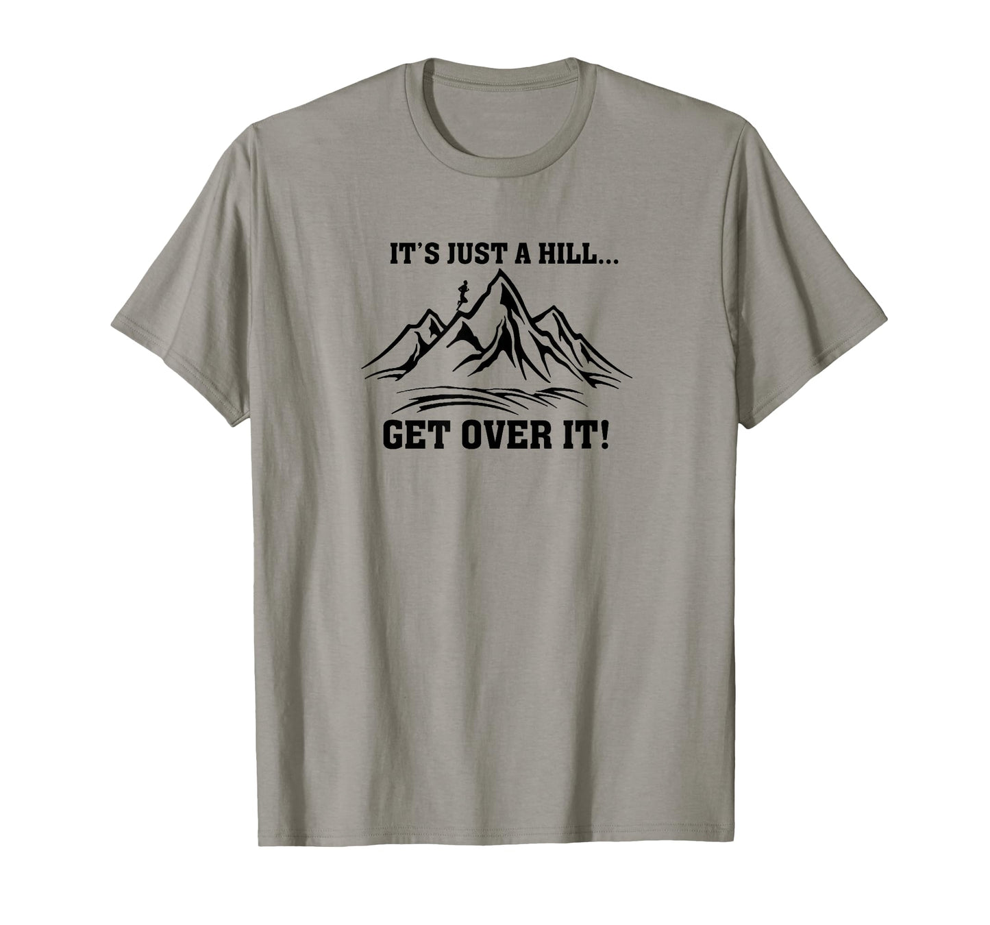 It's Just a Hill Get Over It Running Cross Country Runner T-Shirt