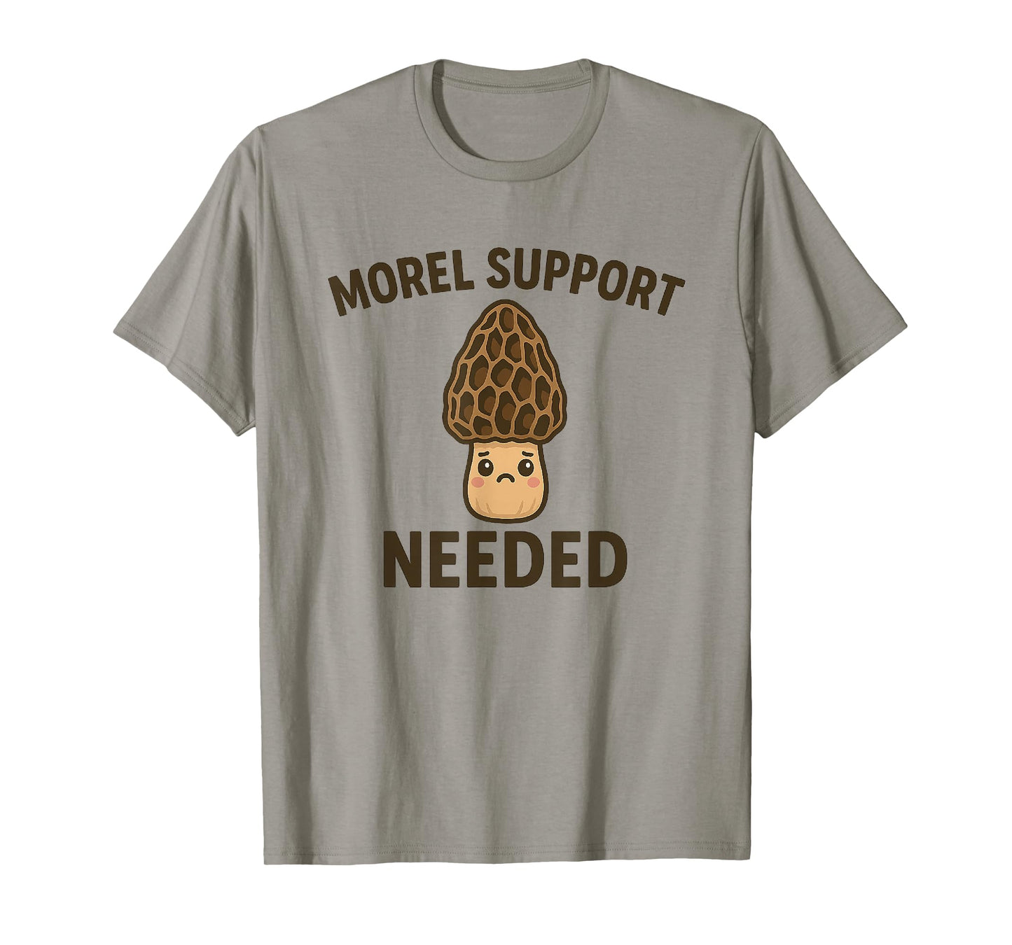 Morel Support Needed Funny Mushroom Pun T-Shirt