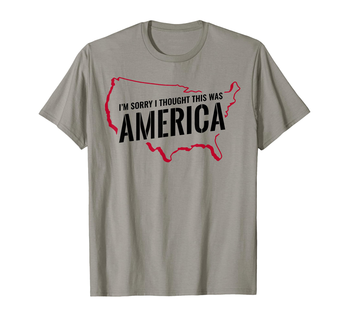 I'm Sorry I Thought This Was America T-Shirt