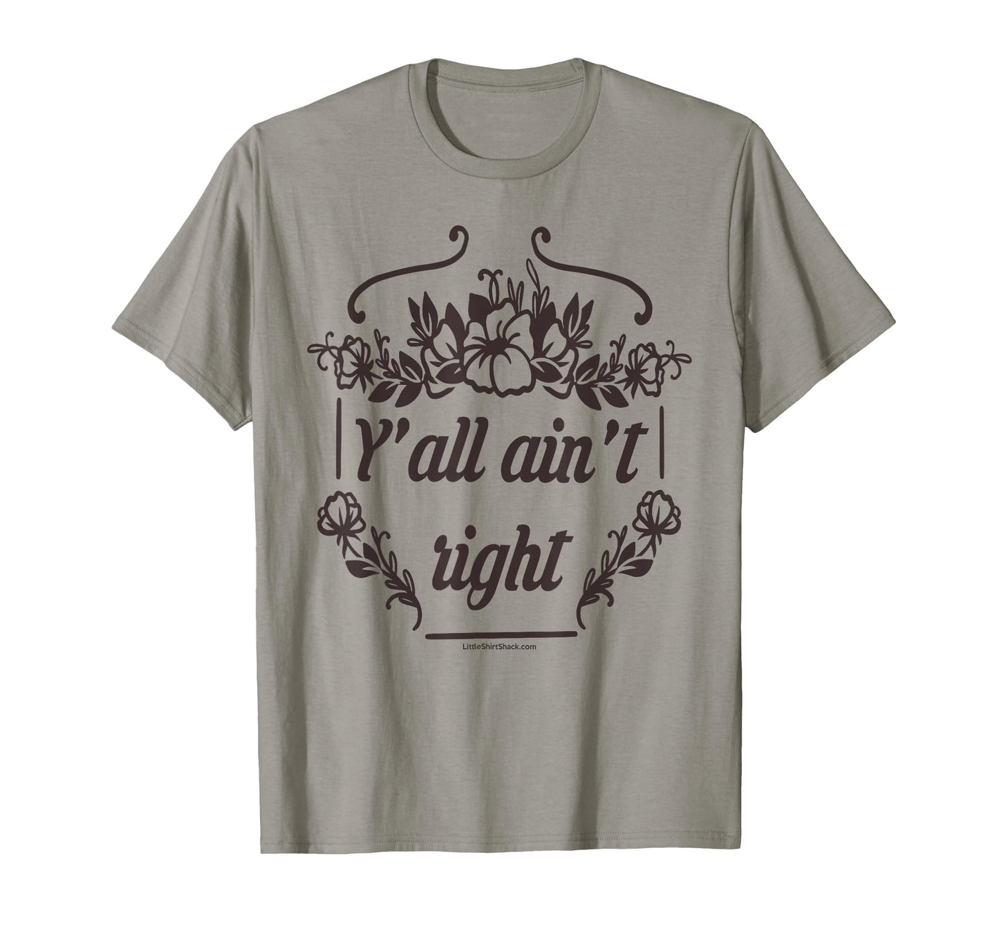 Y'all Ain't Right. Southern. Cowboy. South Country Funny T-Shirt
