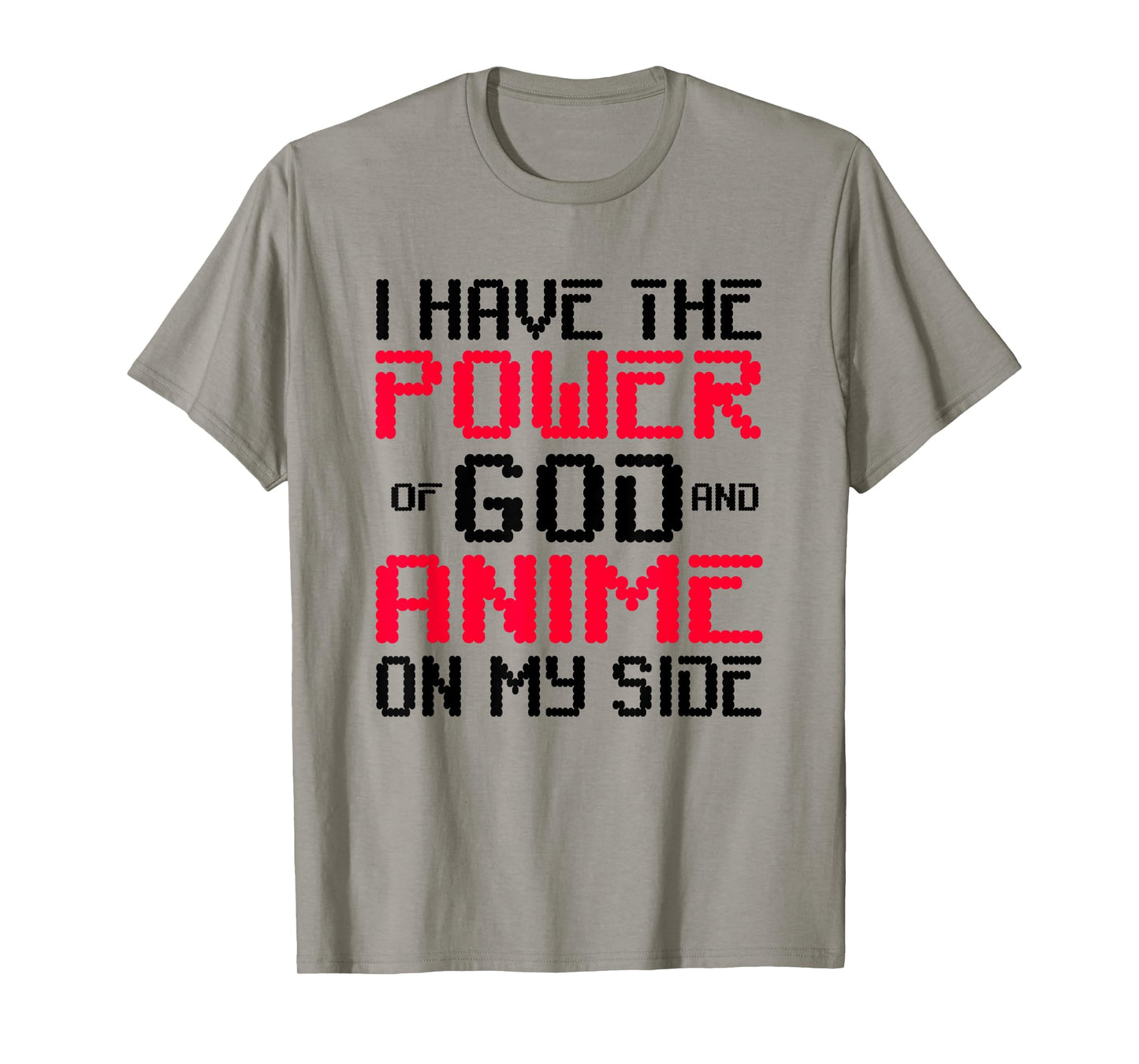 I Have the Power of God and Anime on My Side TShirt T-Shirt