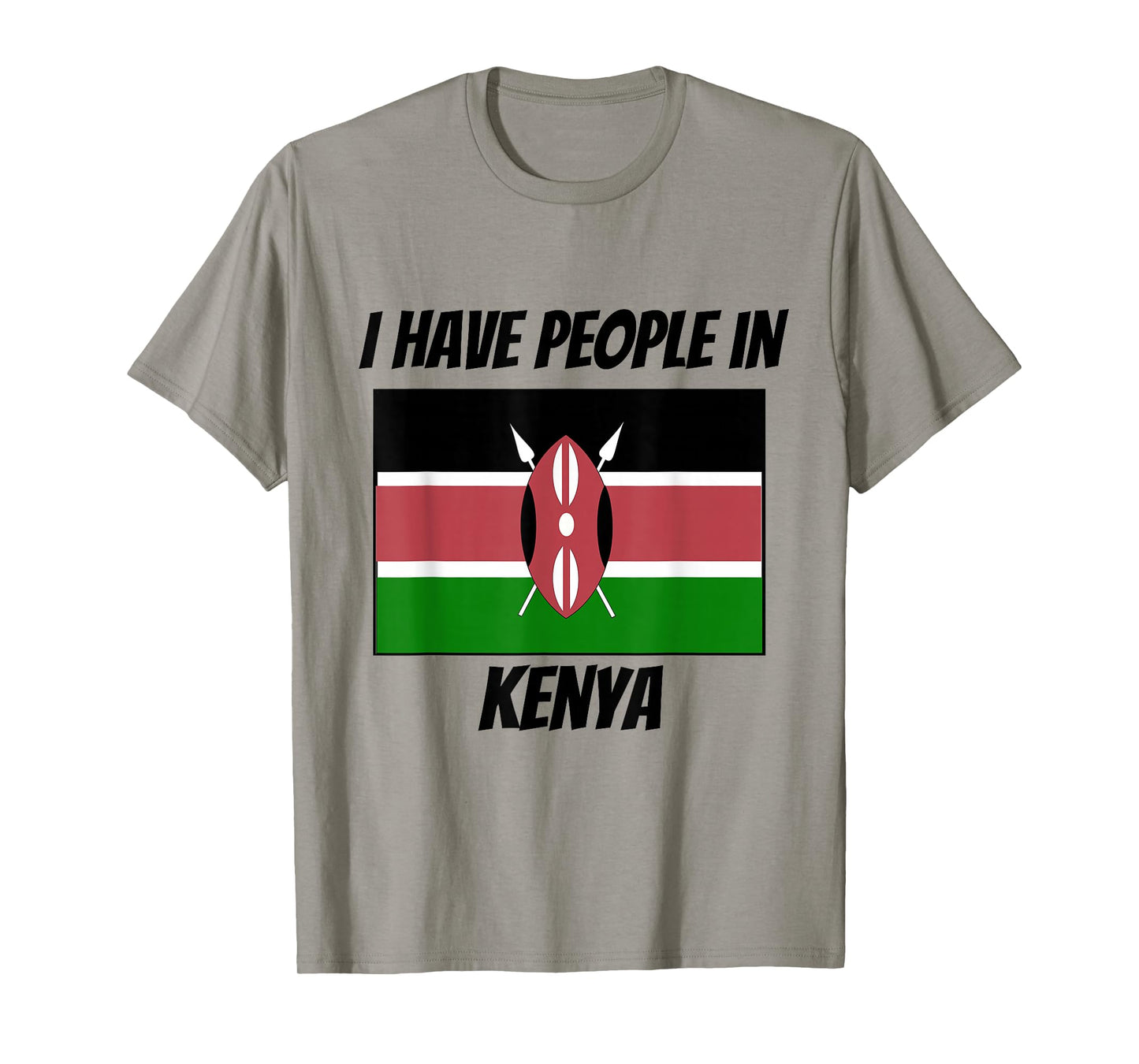 Kenyan Flag I Have People in Kenya T-Shirt