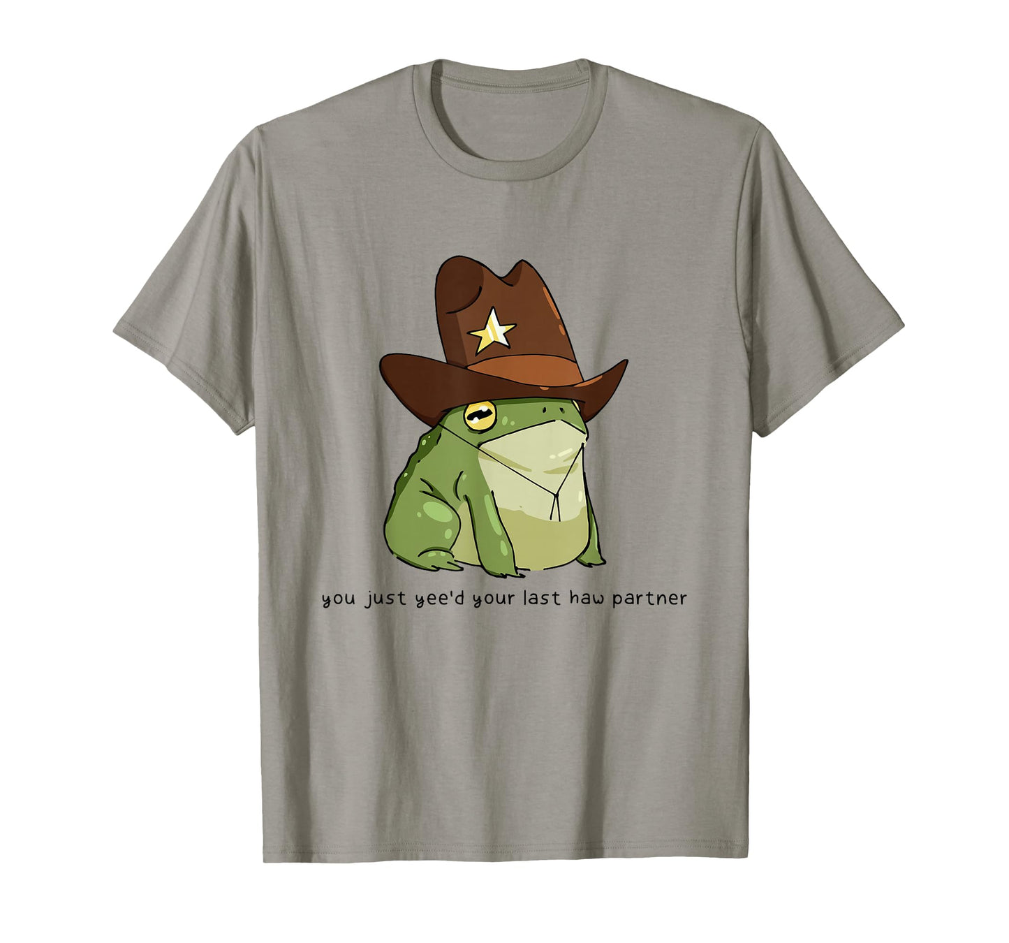 Funny You Just Yee'd Your Last Haw Partner Cowboy Frog Meme T-Shirt