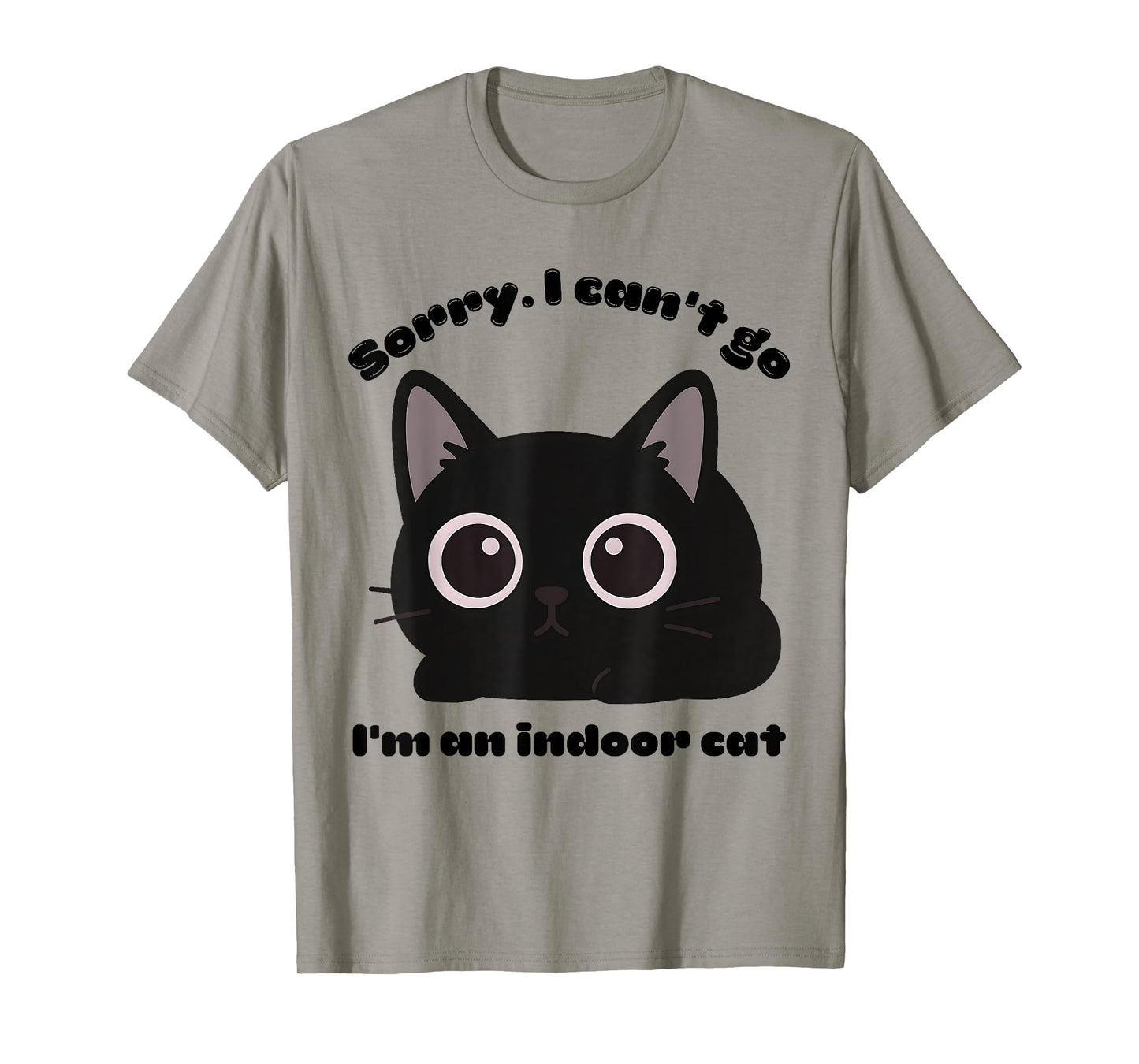 Sorry I Can’t Go I’m an Indoor Cat Funny Indoor Kitten T-Shirt