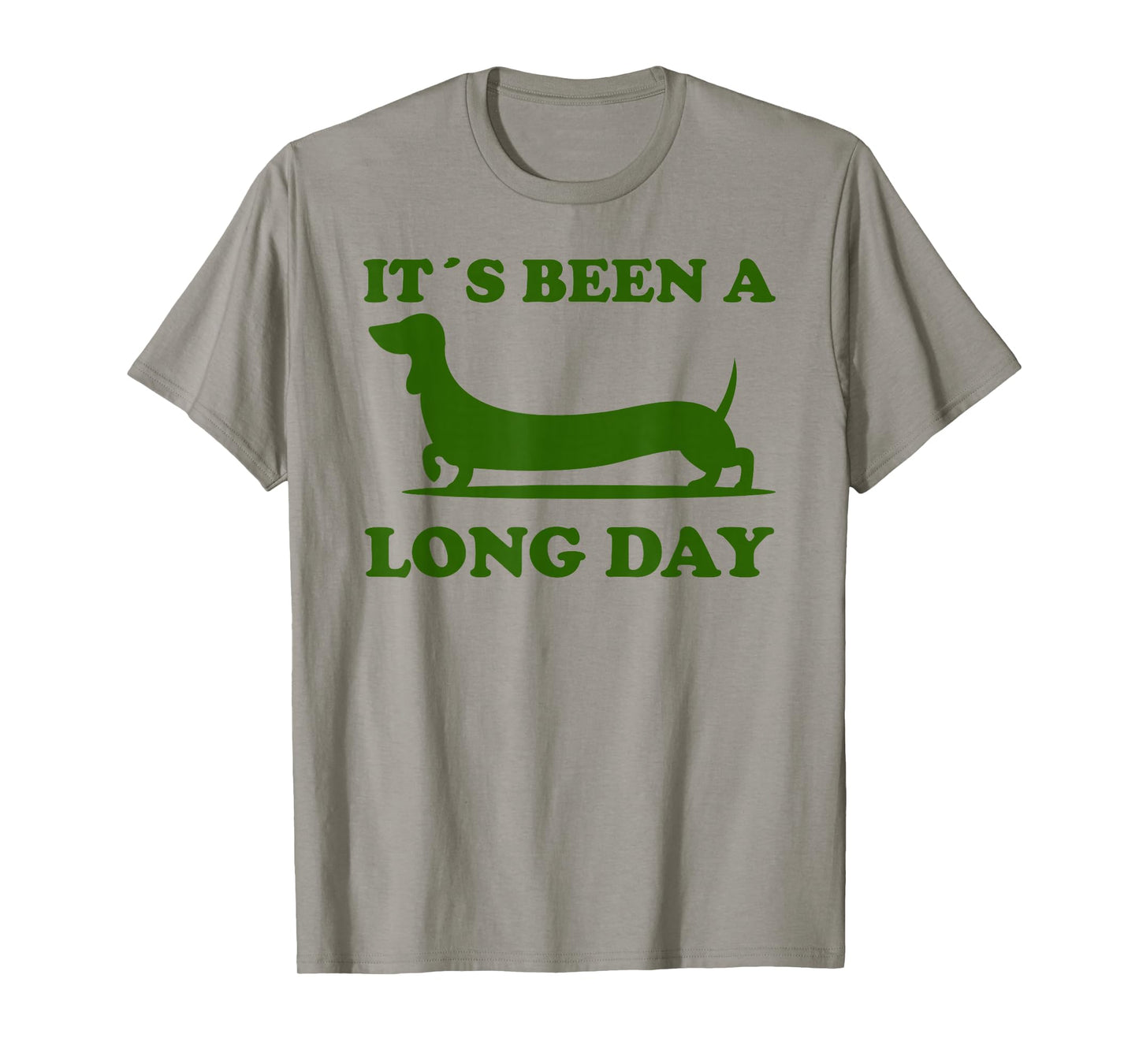 It´s been a long day funny dachshund Wiener Dog quote T-Shirt for Men Women