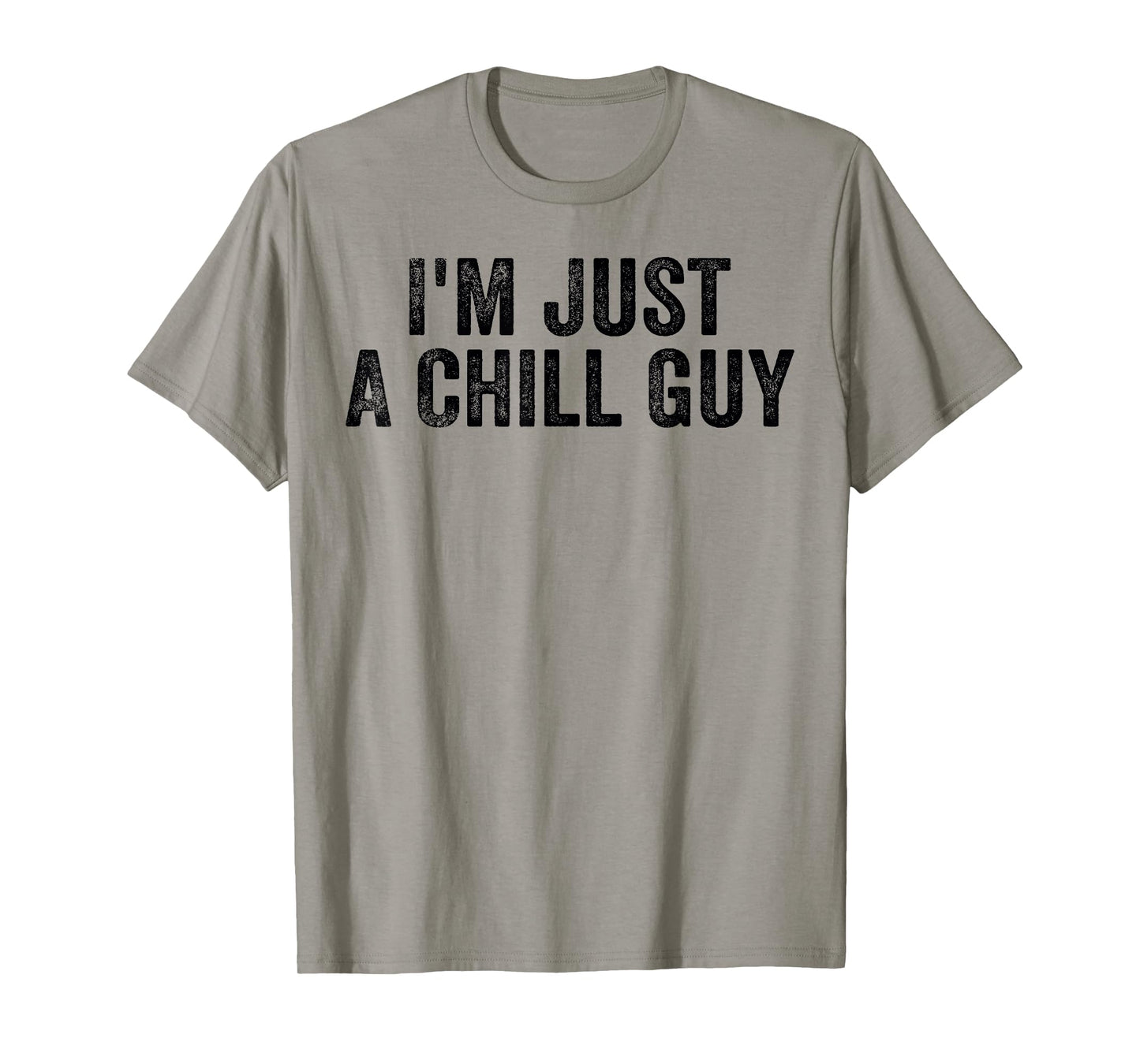 I'm Just A Chill Guy Funny Meme T-Shirt