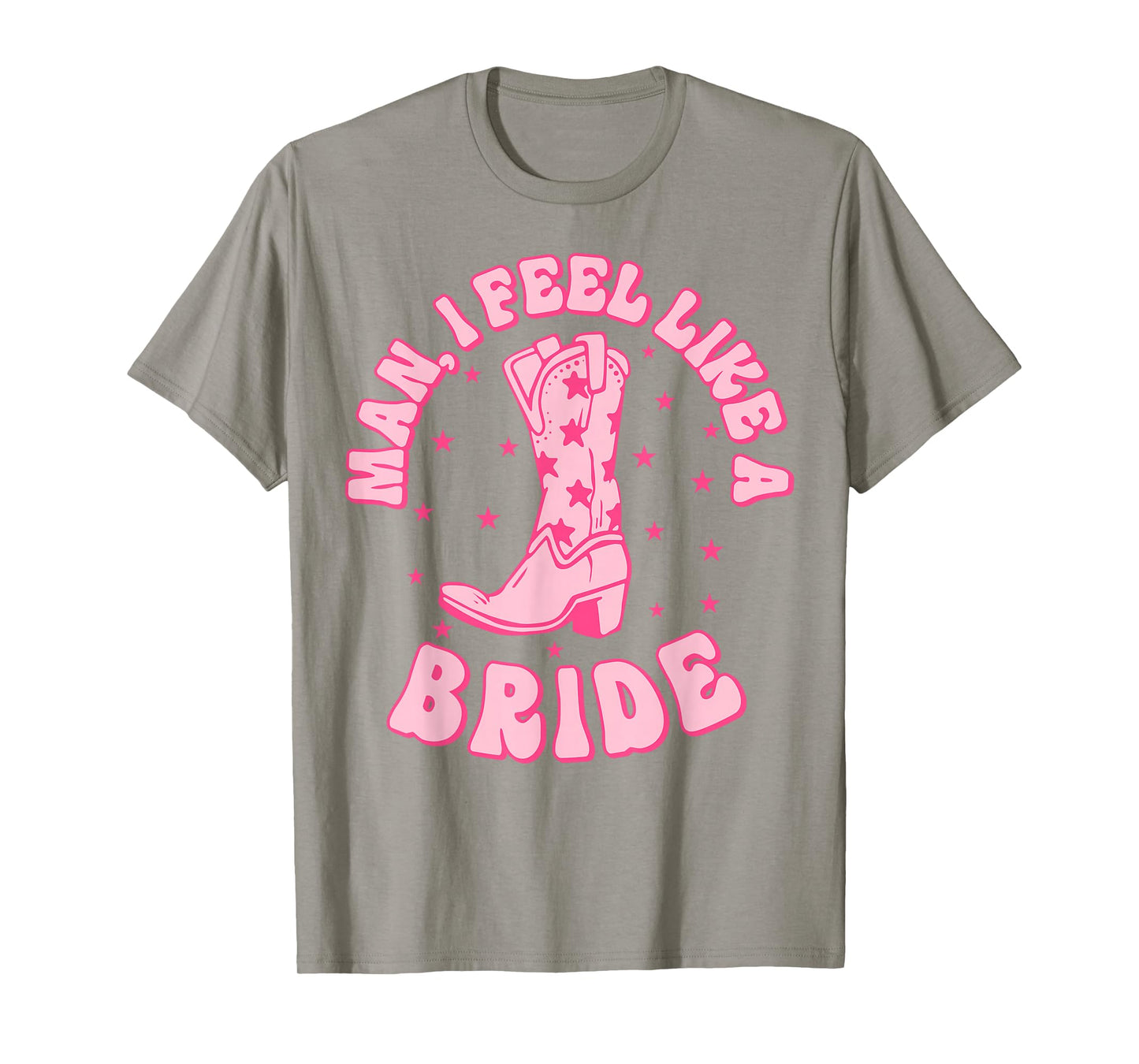 Man I Feel Like A Bride Getting Hitched Retro Bachelorette T-Shirt