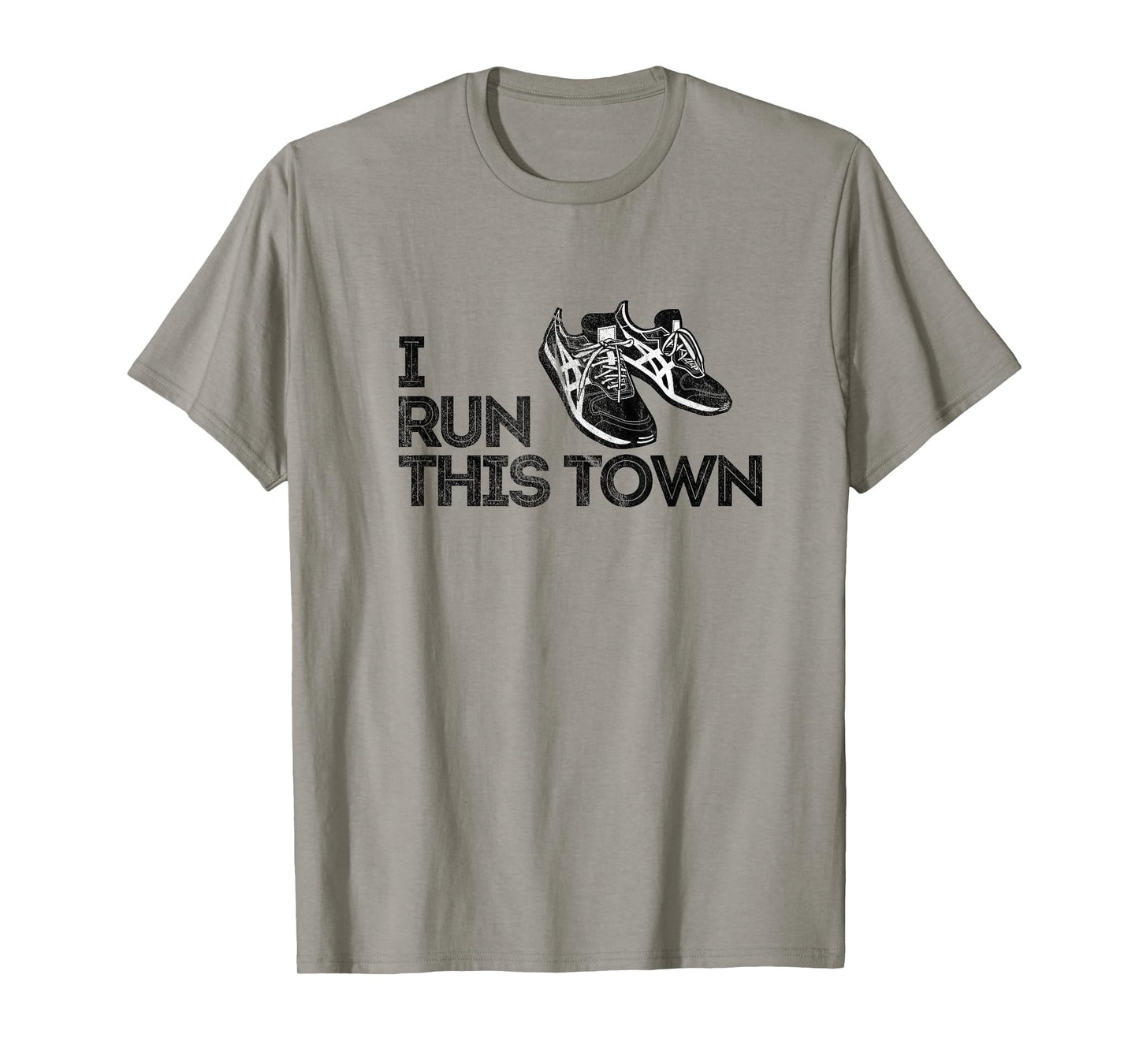 I Run This Town Funny Running Tee T-Shirt