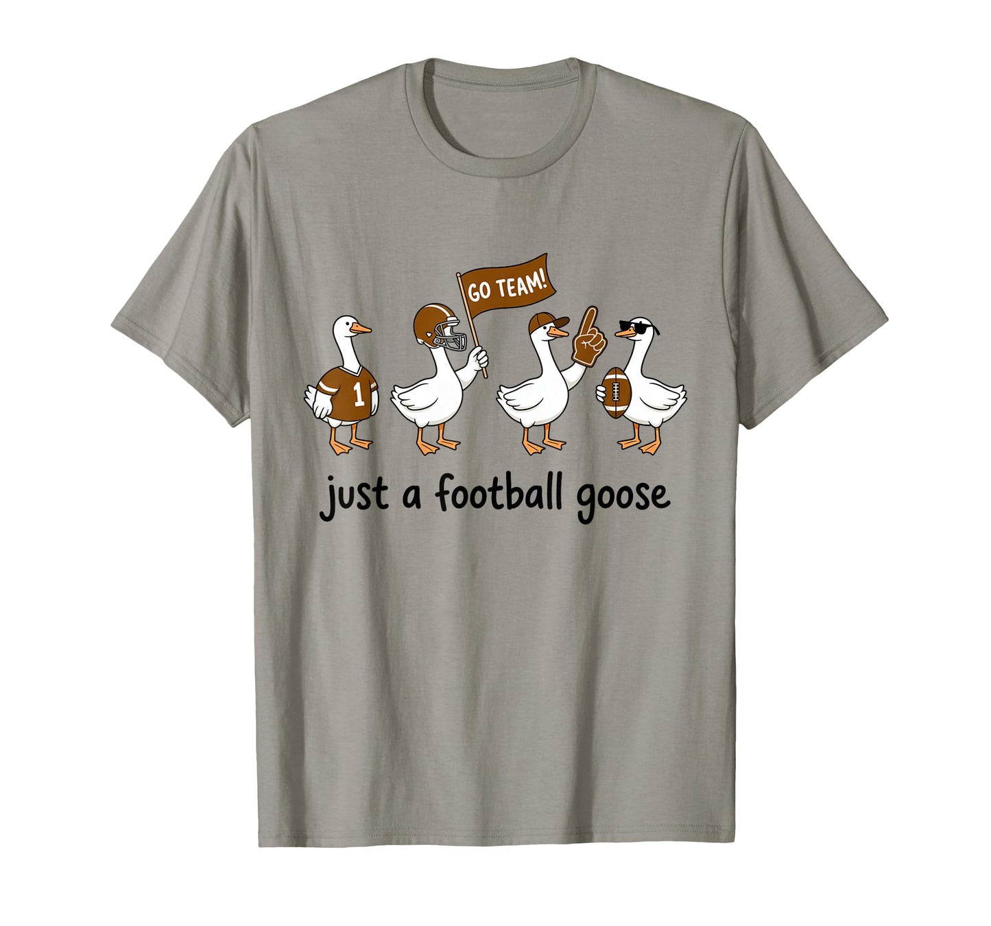 Just A Football Goose Go Team Sports T-Shirt