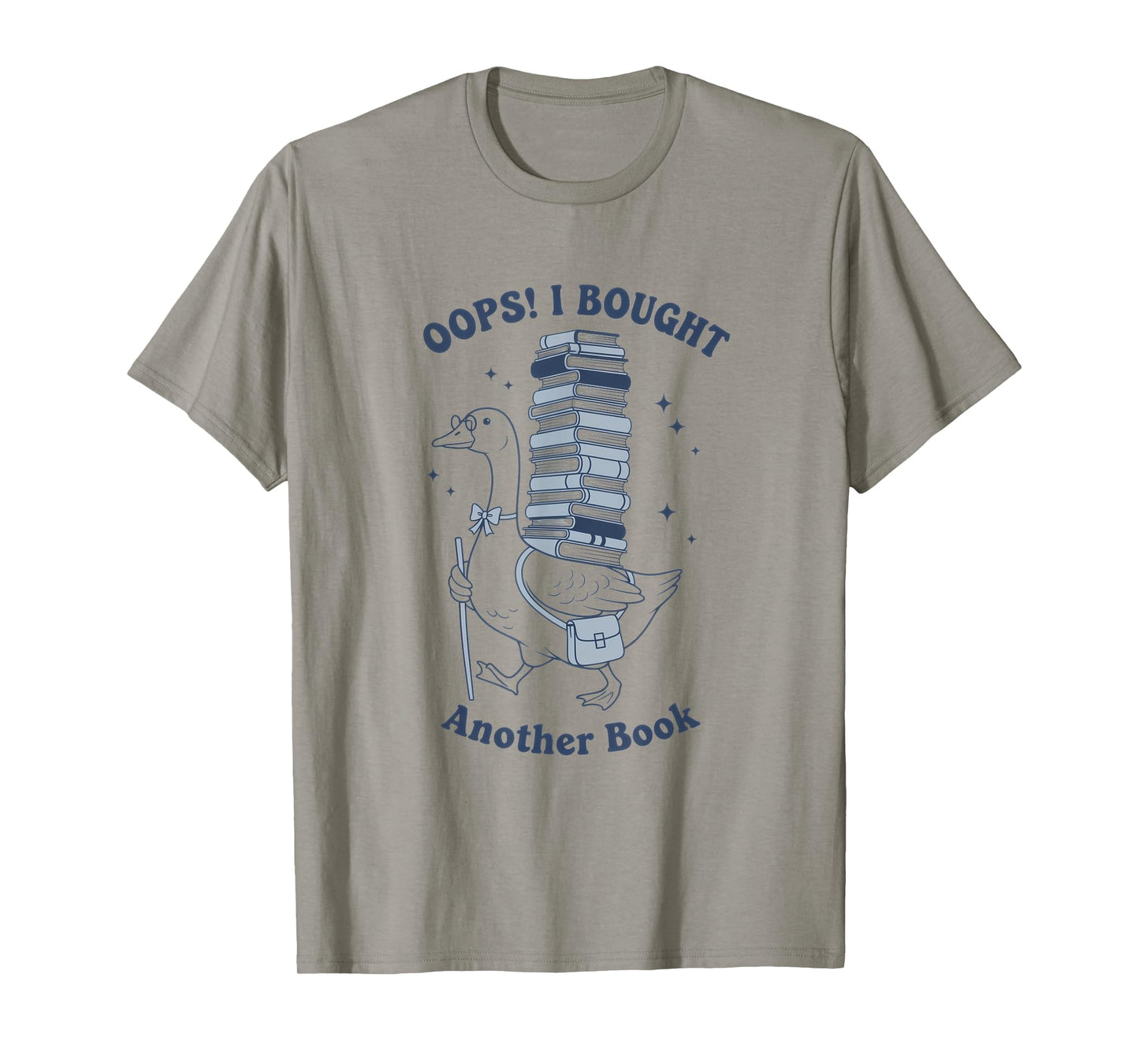 Oops I Bought Another Book - Funny Goose Design T-Shirt
