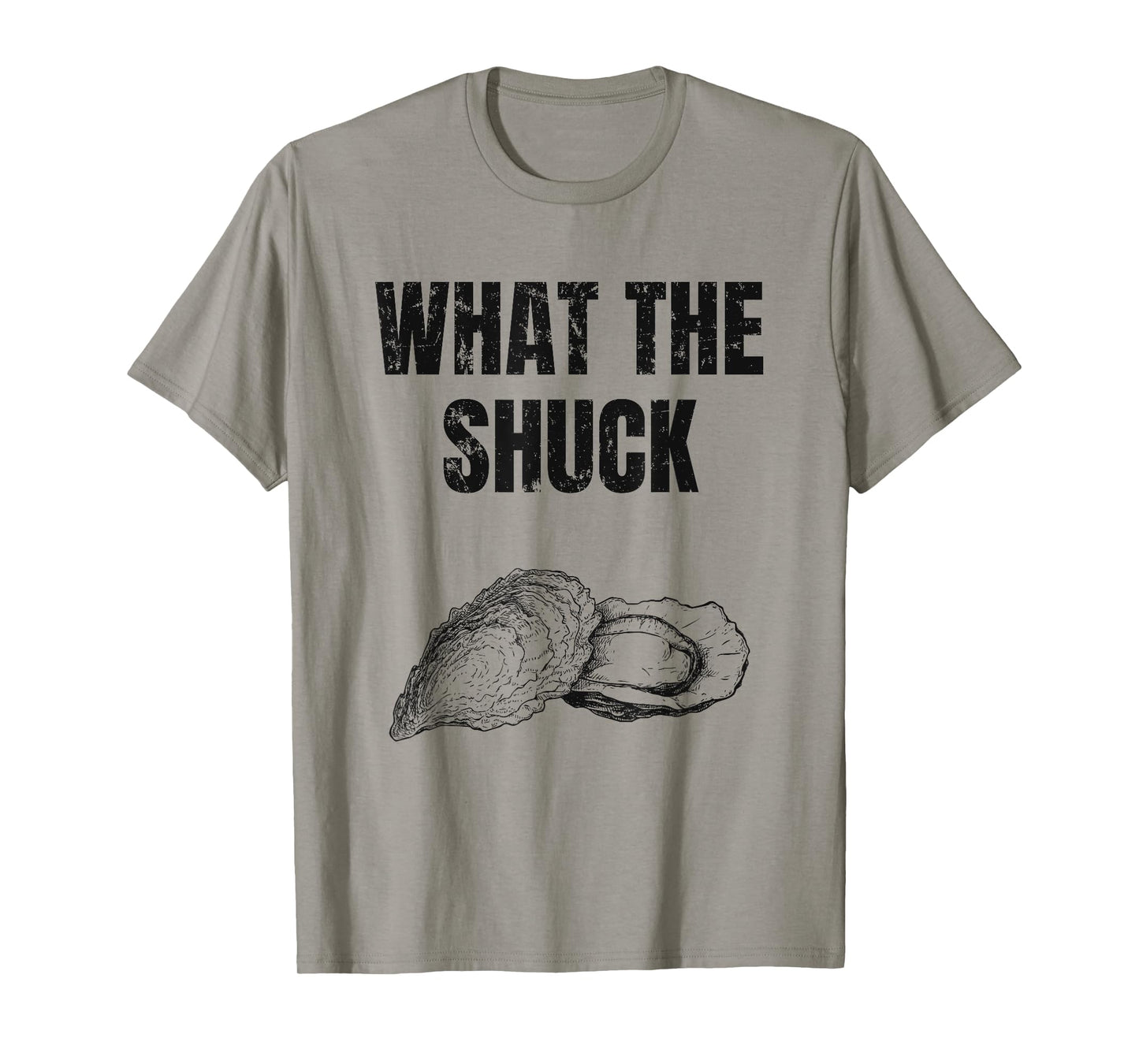 What The Shuck Funny Oyster Shucking Shirt Raw Bar Tee T-Shirt