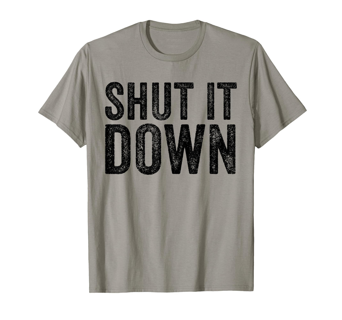 Shut It Down Funny Saying Sarcastic Vintage Retro T-Shirt