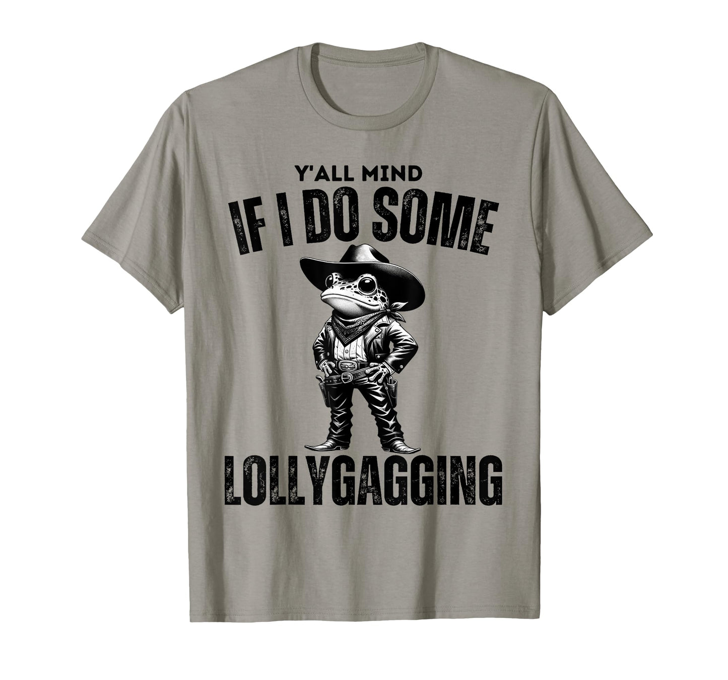 Funny Cowboy Frog Y'all Mind If I Do Some Lollygagging T-Shirt