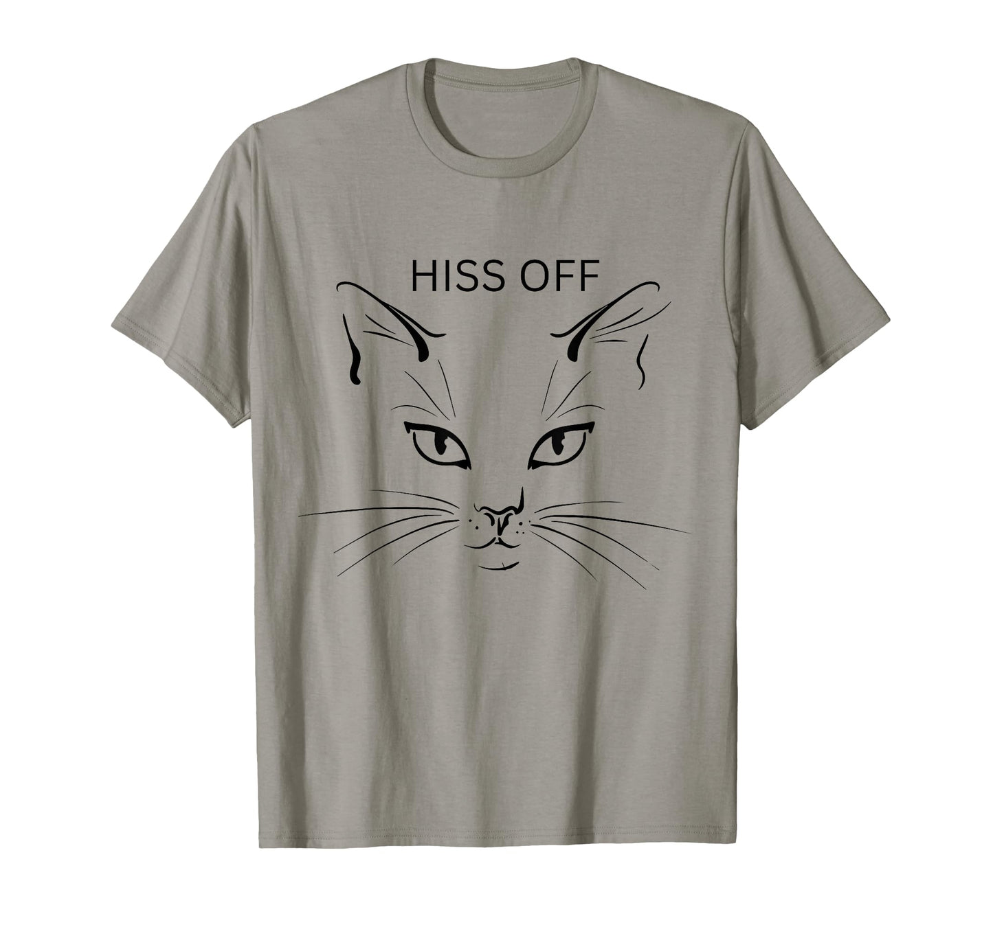 Hiss off cat funny sarcastic cats cat lovers. T-Shirt