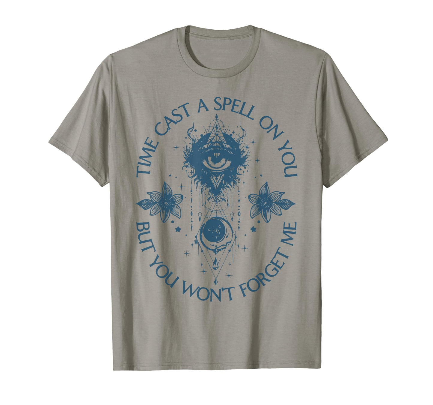 Time Cast A Spell On You But You Won't Forget Me T-Shirt