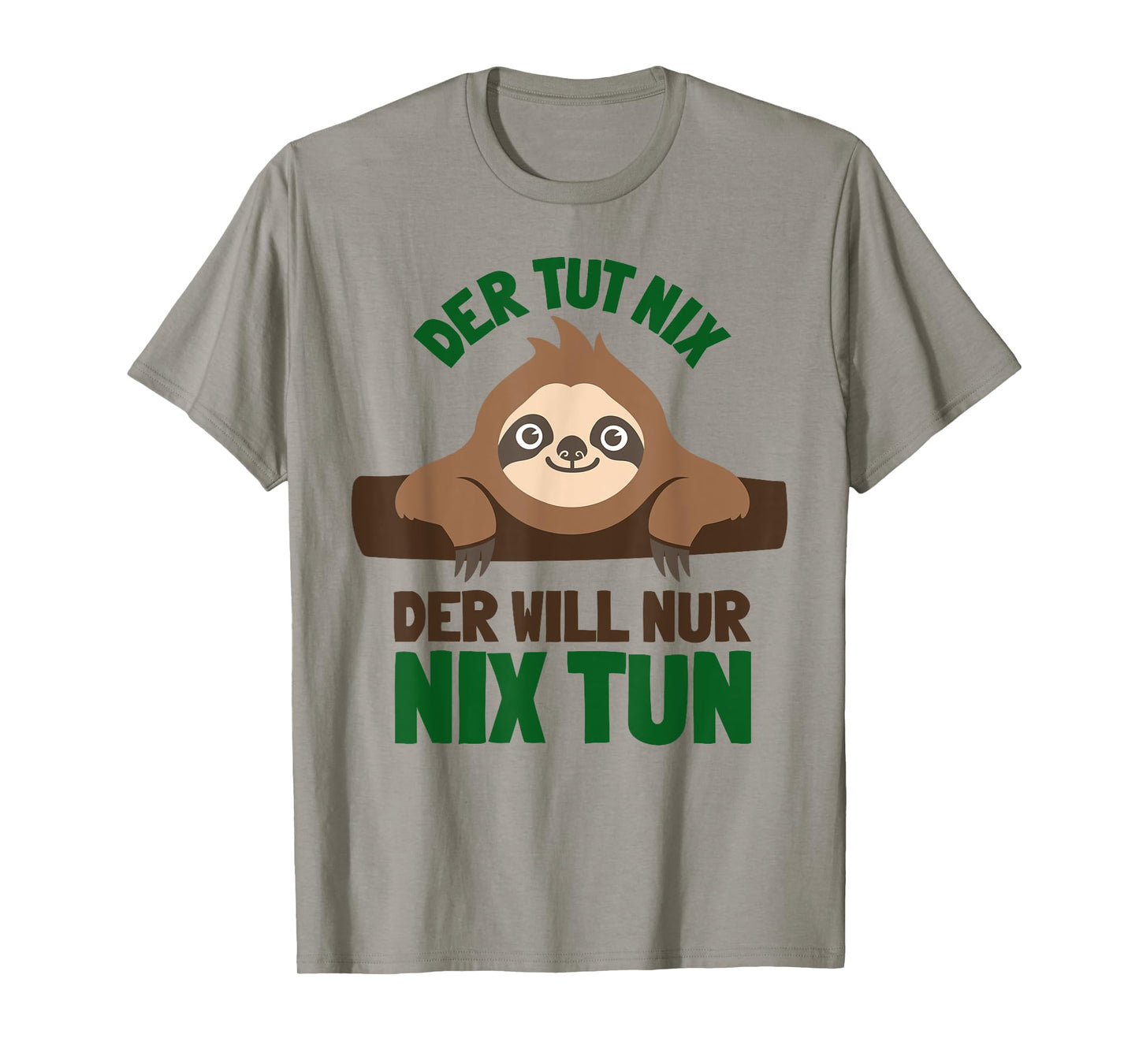 Der TUT nix Der Will nur nix tun - Sloth Faulpelz Chiller T-Shirt