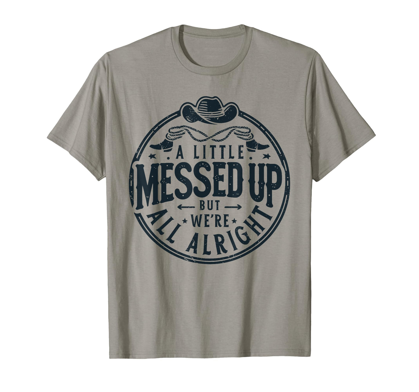 Little Messed Up But We're All Alright Western Retro T-Shirt