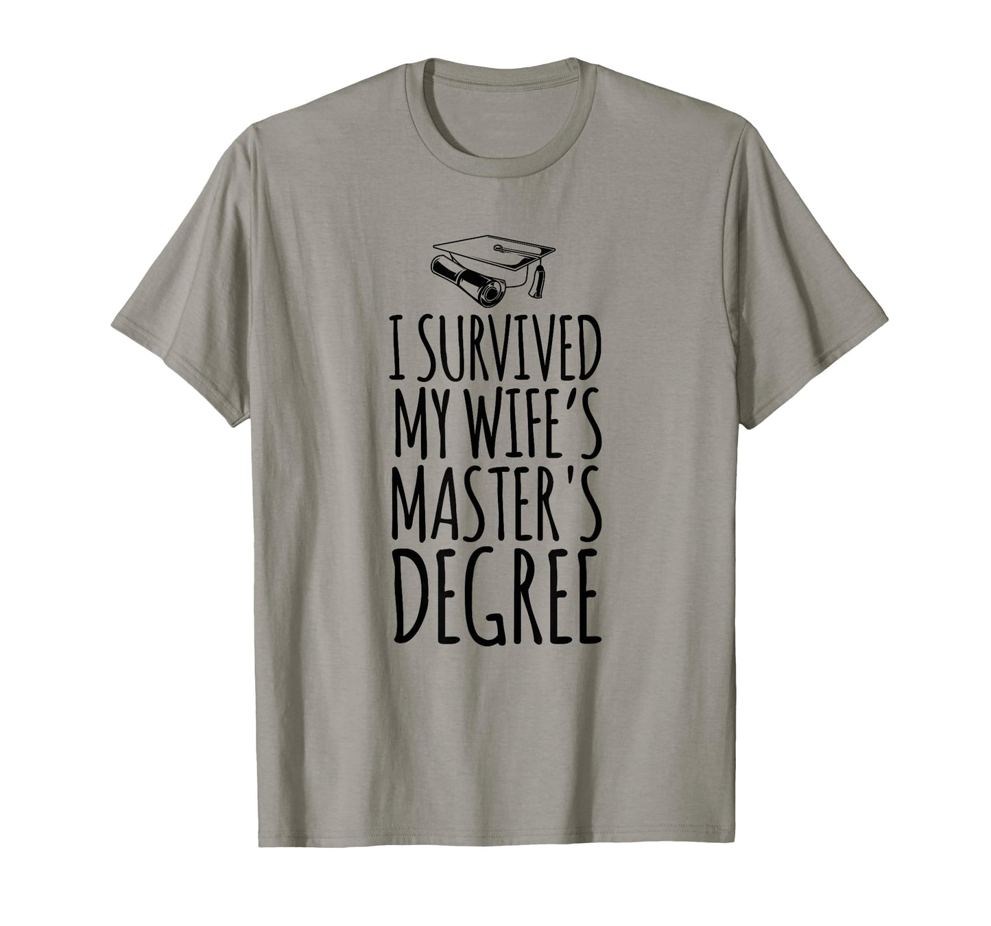 I Survived My Wife's Master's Degree Shirt Wife Graduation T-Shirt