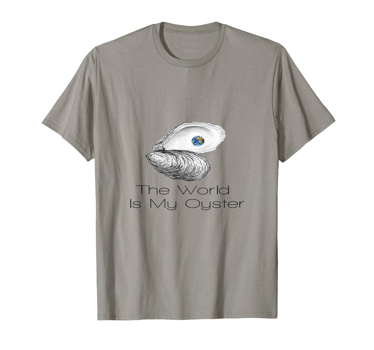 The World Is My Oyster T-Shirt