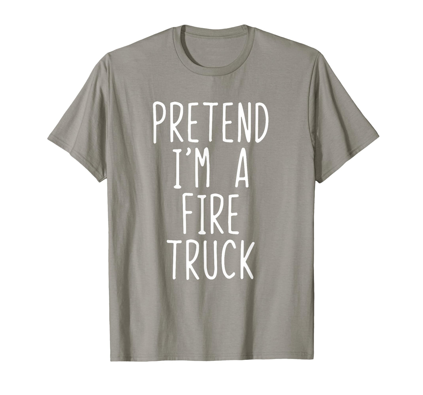 Pretend I'm A Fire Truck Costume Halloween Lazy Adult Kids T-Shirt