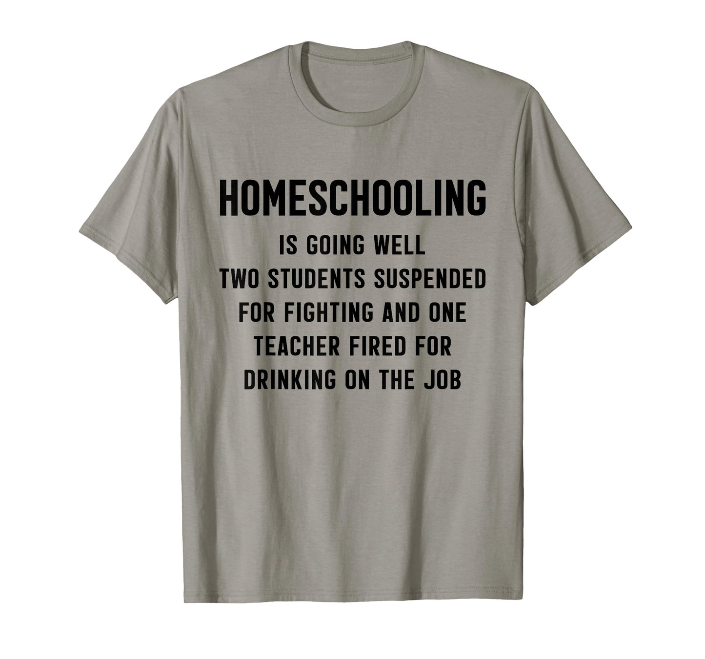 Homeschooling is Going Well Two Students Suspended Fighting T-Shirt