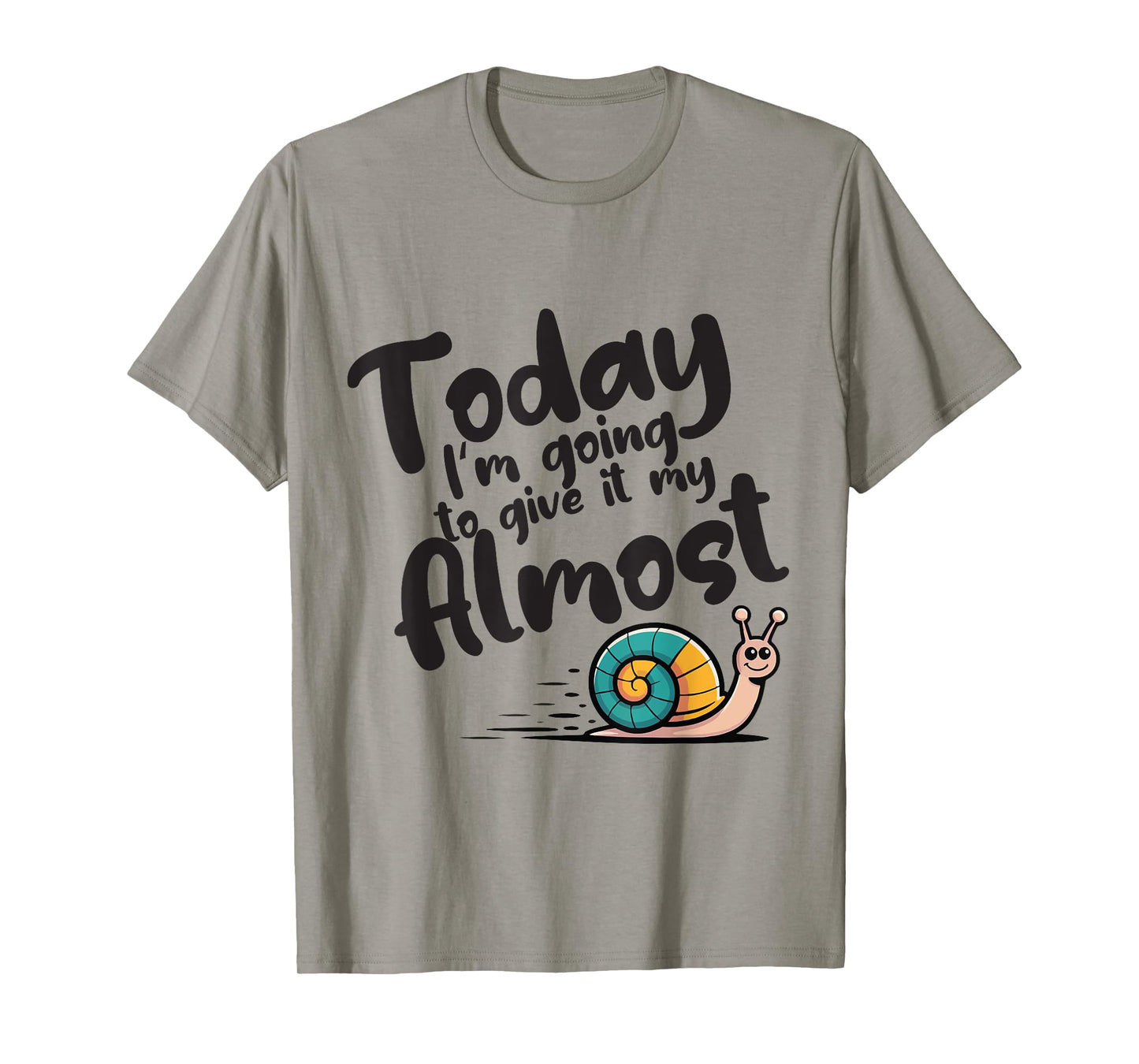 Funny Today I'm Going to Give It My Almost Sarcastic Graphic T-Shirt