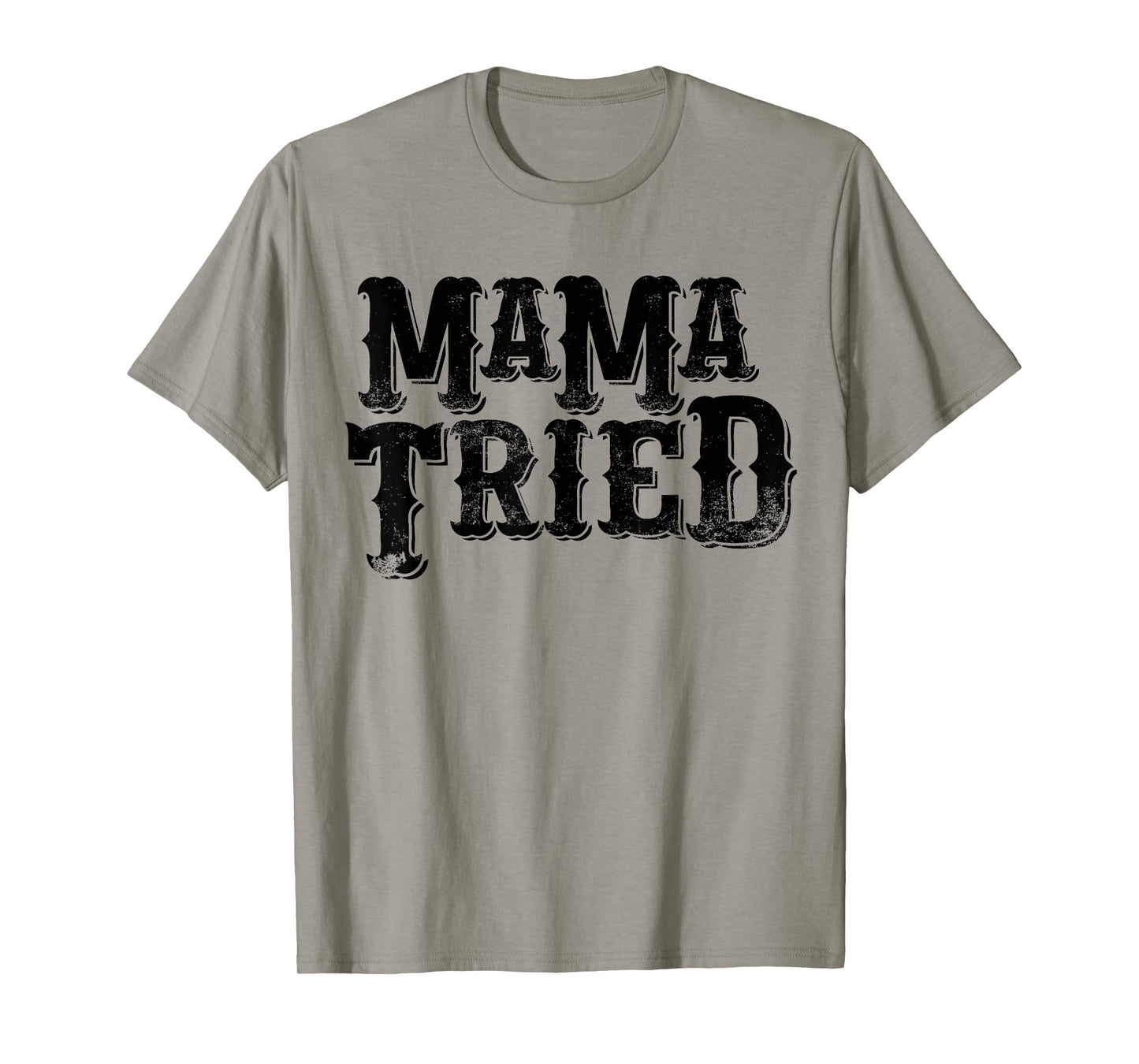 Vintage Mama Tried Country Renegade Outlaw Music Lovers T-Shirt