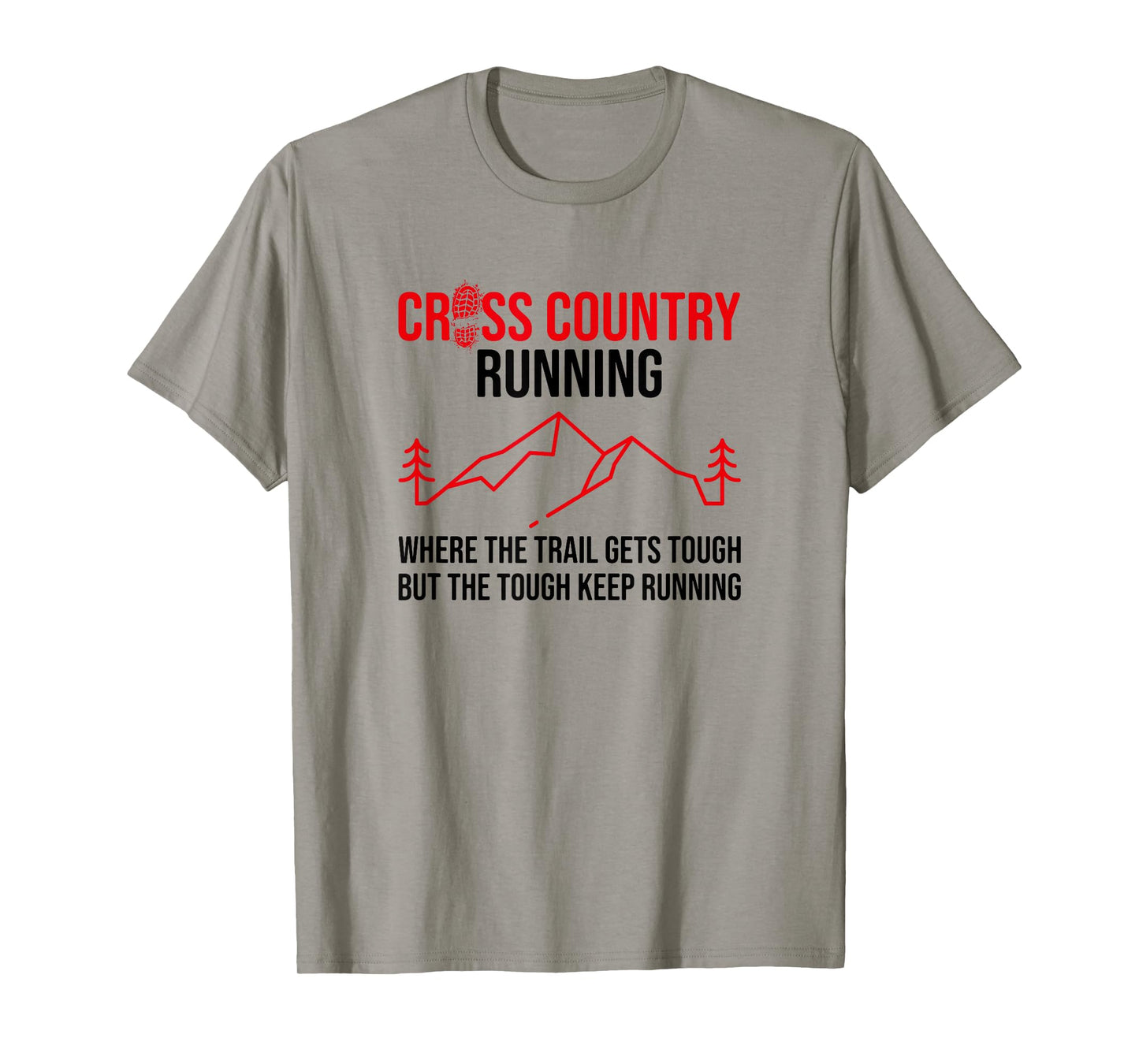 Where The Trails Get Tough, Cross Country Runner T-Shirt