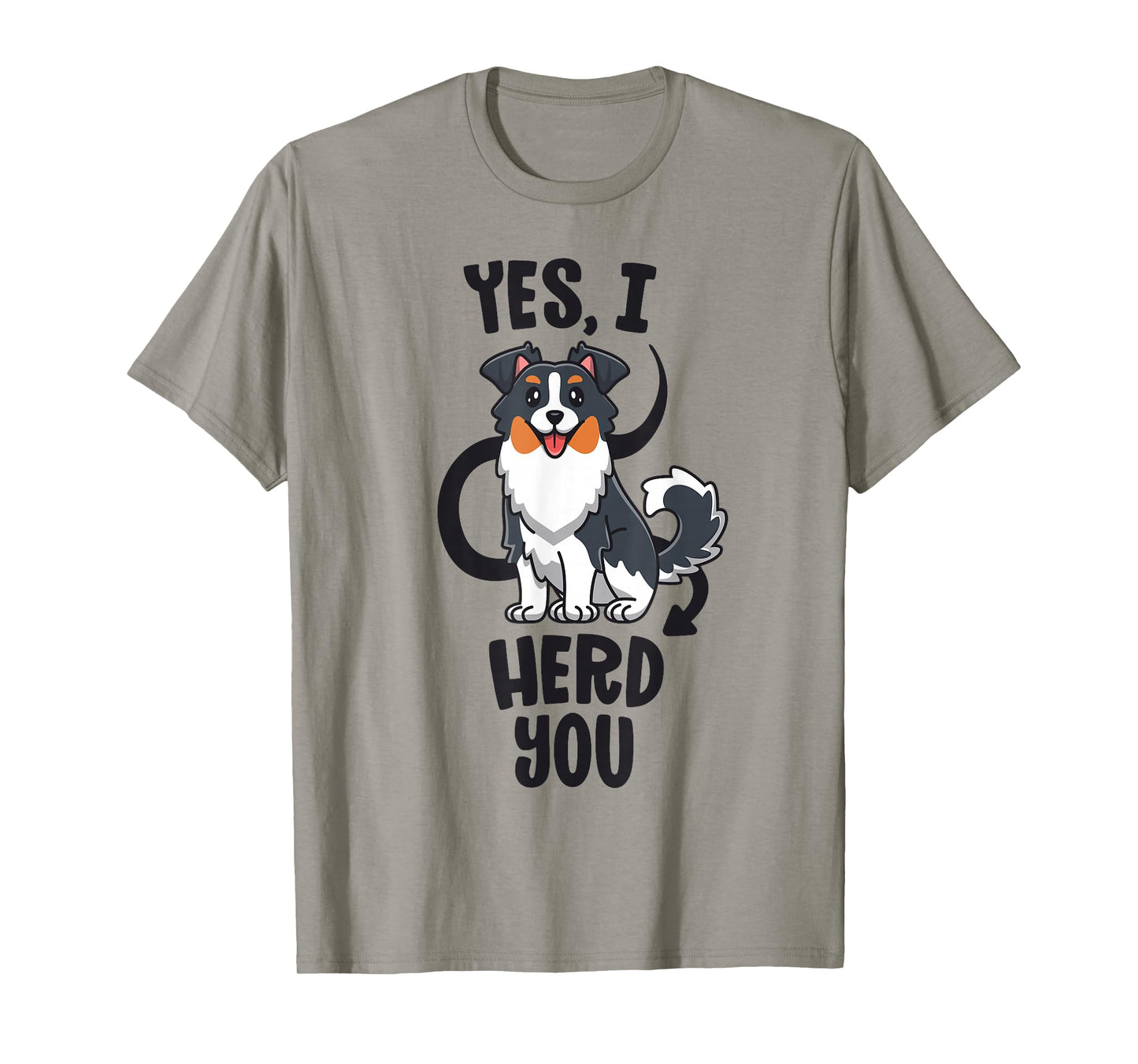 Funny Australian Shepherd Mom Gifts Aussie Yes I Herd You T-Shirt