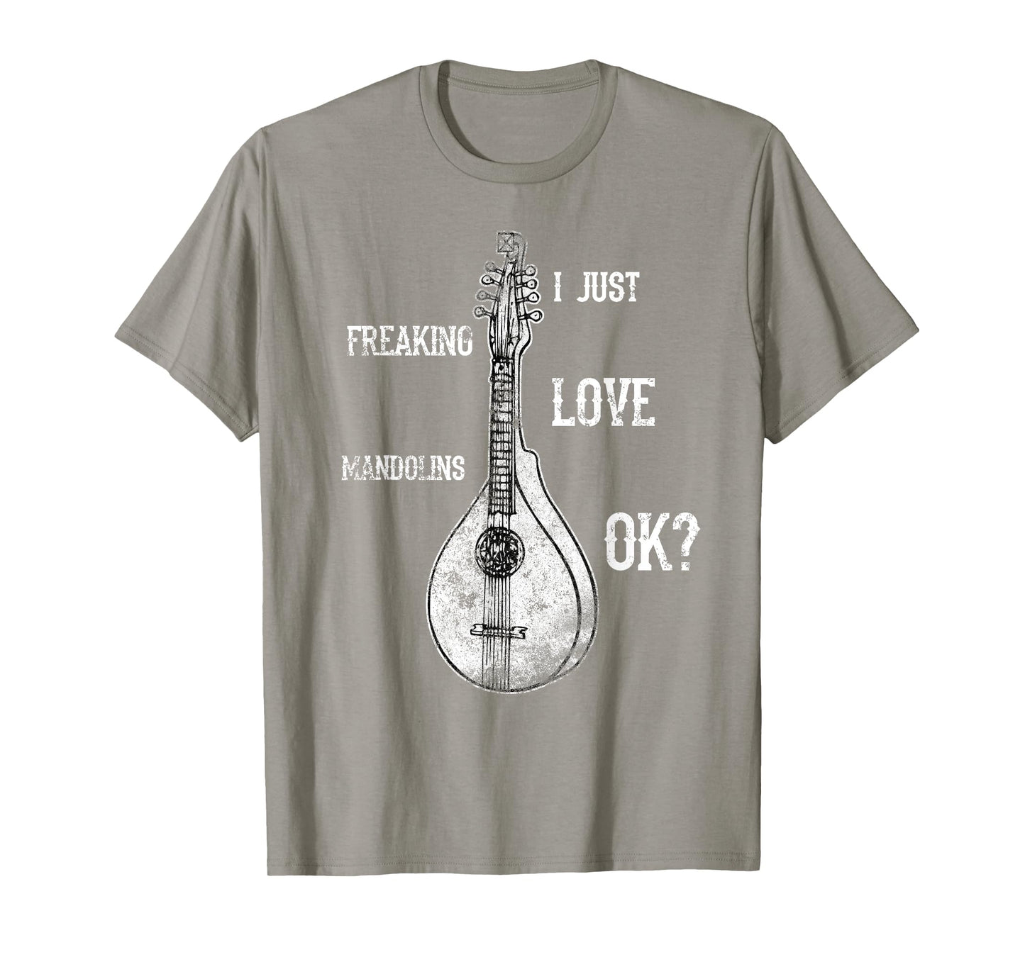 I Just Freaking Love Mandolins Costume Bluegrass Shirt