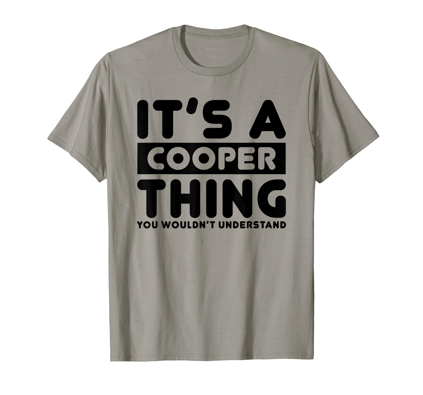 It's A Cooper Thing You Wouldn't Understand Cooper Name T-Shirt
