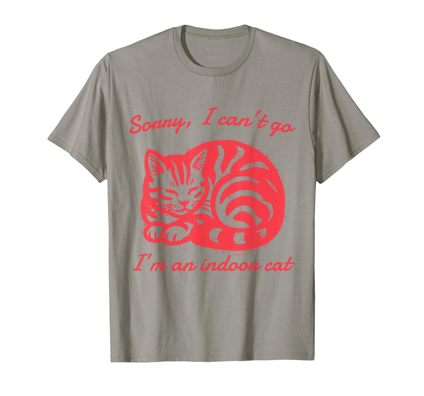 Sorry I Can’t Go I’m an Indoor Cat Funny Indoor Kitten Cat T-Shirt