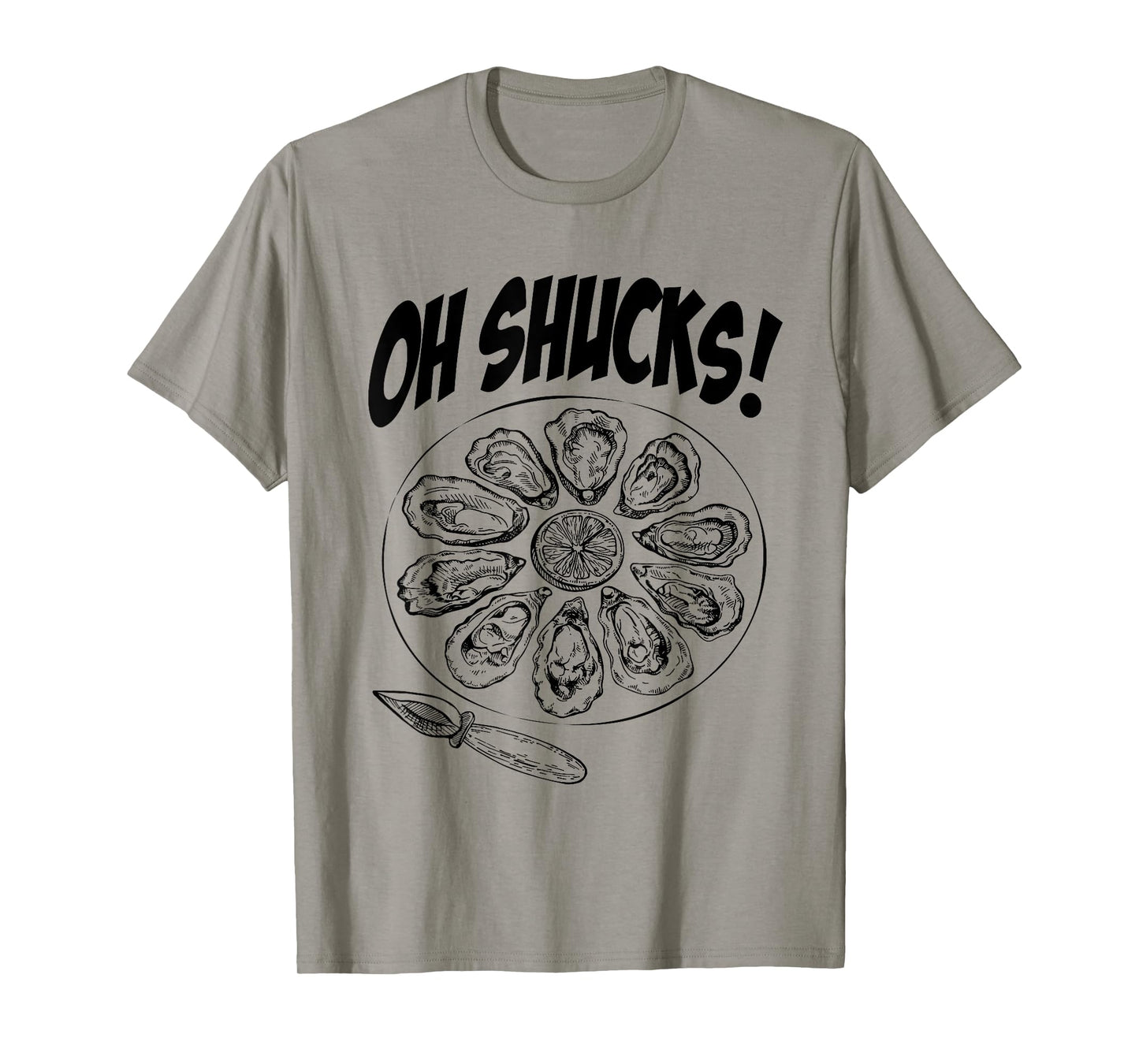 Oh Shucks Oysters Funny Gag for Oyster Lovers T-Shirt