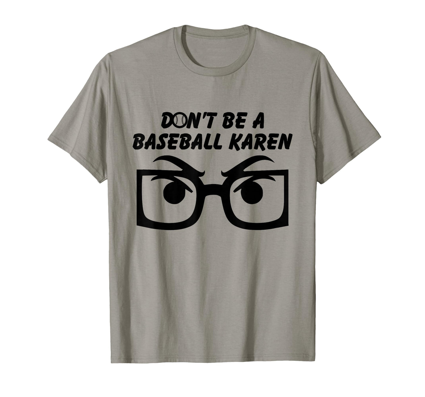 Funny Don't be a Baseball Karen T-Shirt