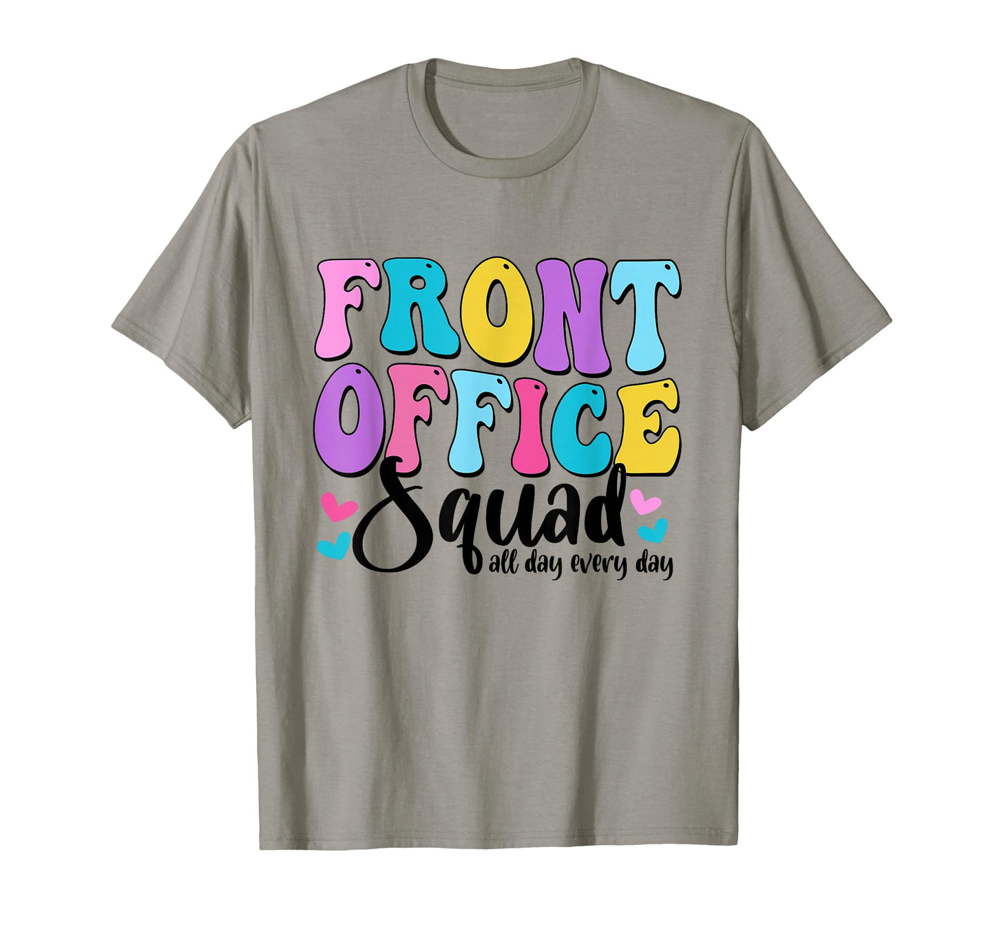 Front Office Squad All-Day-Every-Day School Administrator T-Shirt