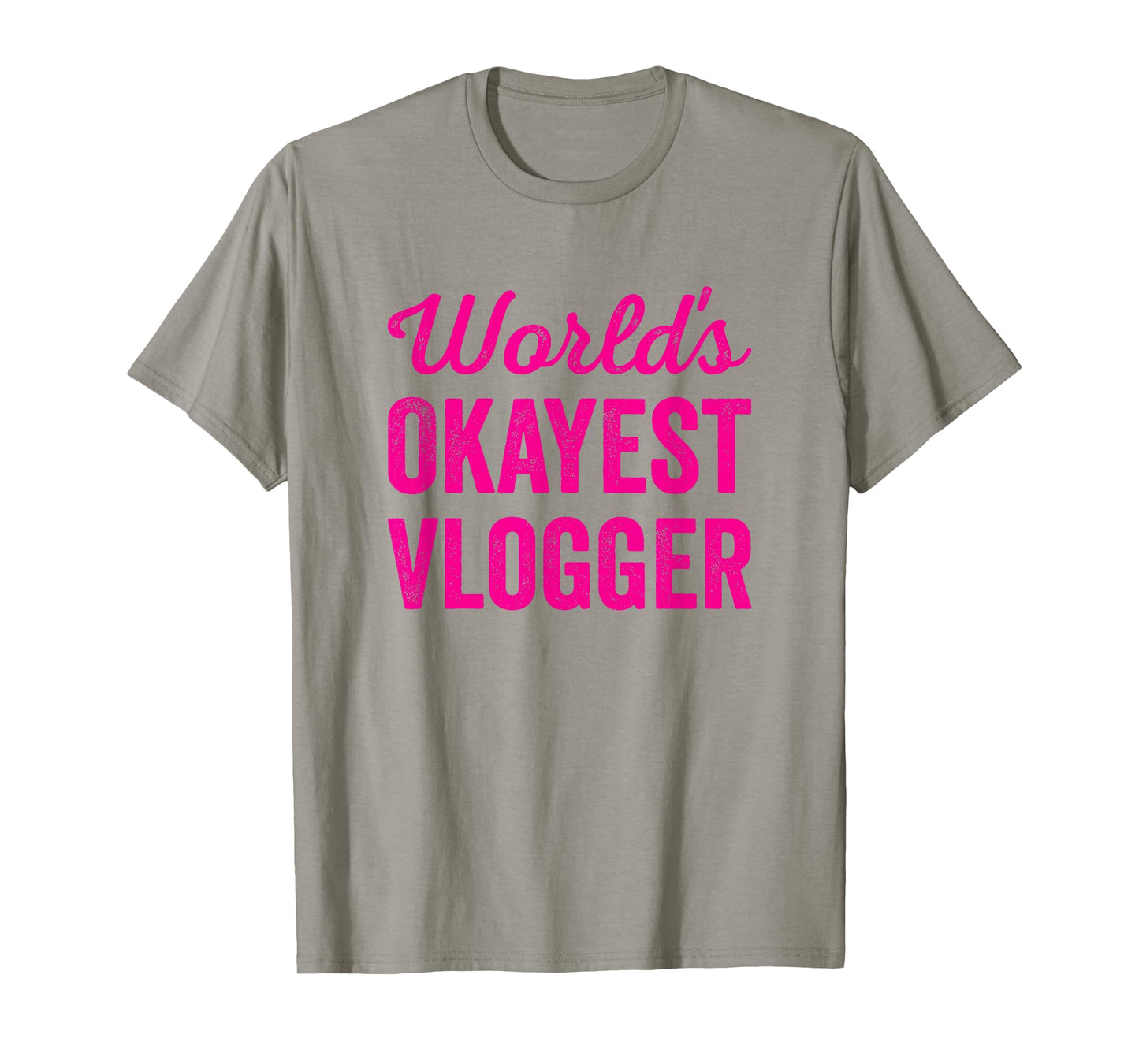 Worlds Okayest Vlogger Funny Sarcastic Best Video Creator T-Shirt