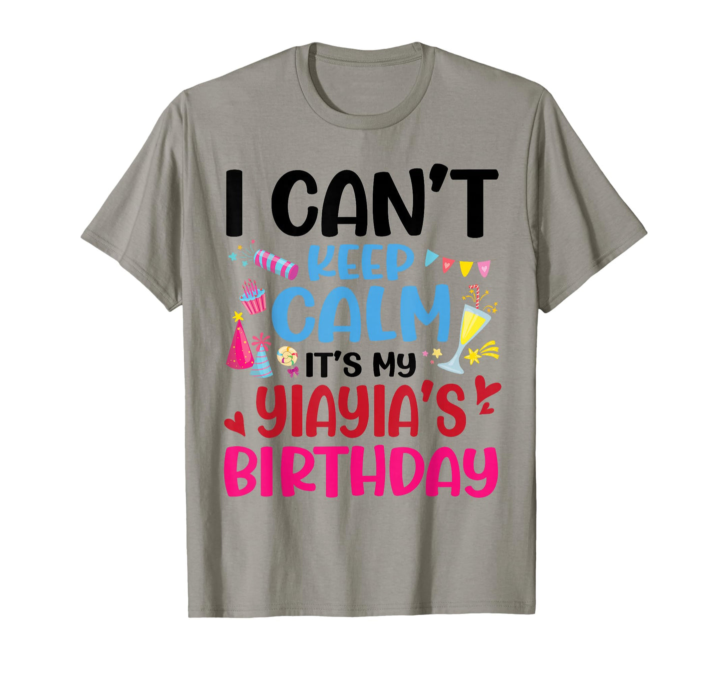 Candy Fireworks I Can't Keep Calm It's My Yiayia's Birthday T-Shirt
