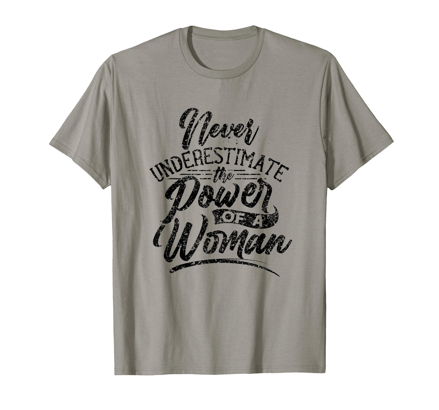 Never Underestimate The Power Of A Woman Female Girl T-Shirt