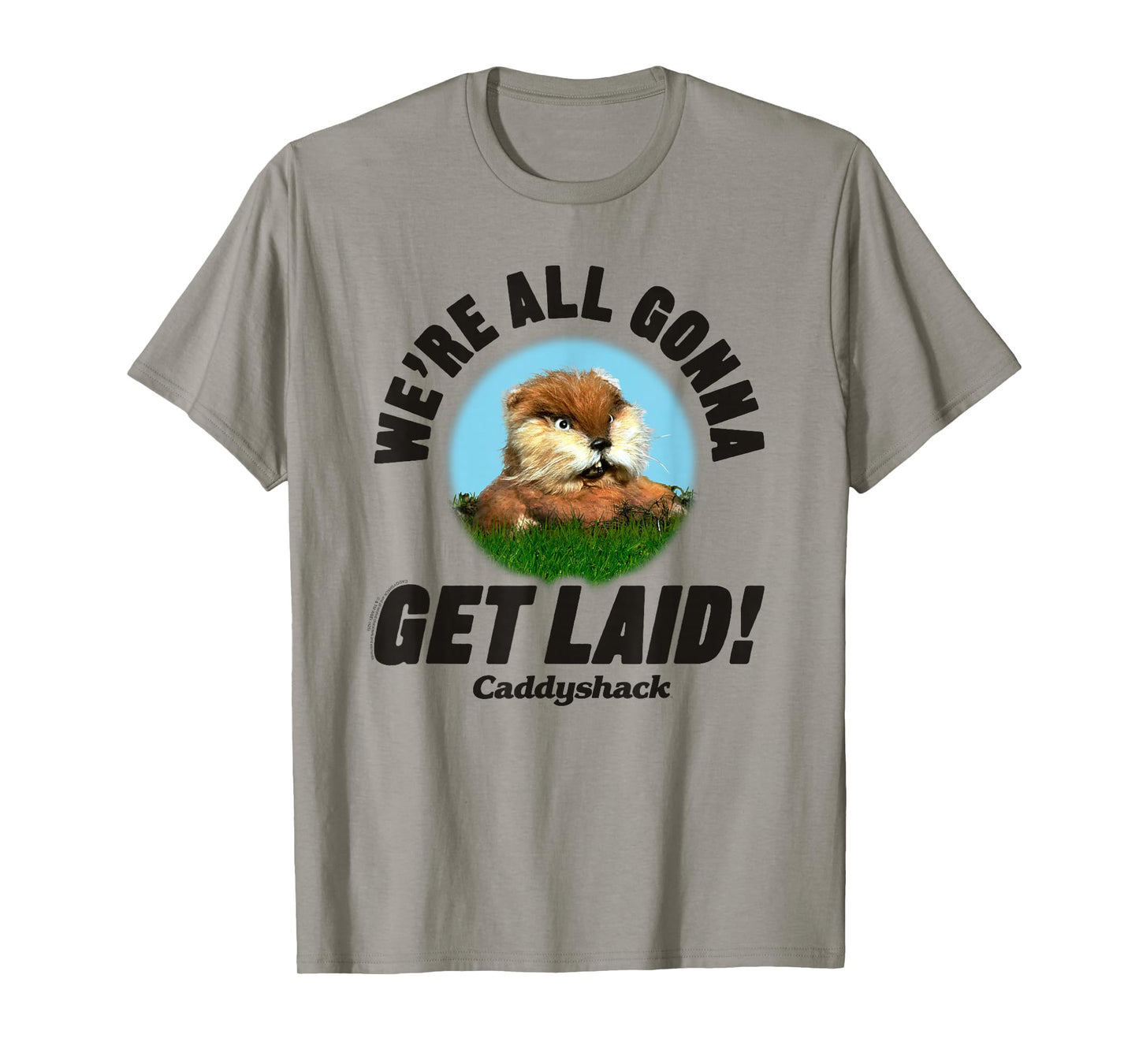 Caddyshack We're All Gonna Get Laid Gopher Funny Movie T-Shirt