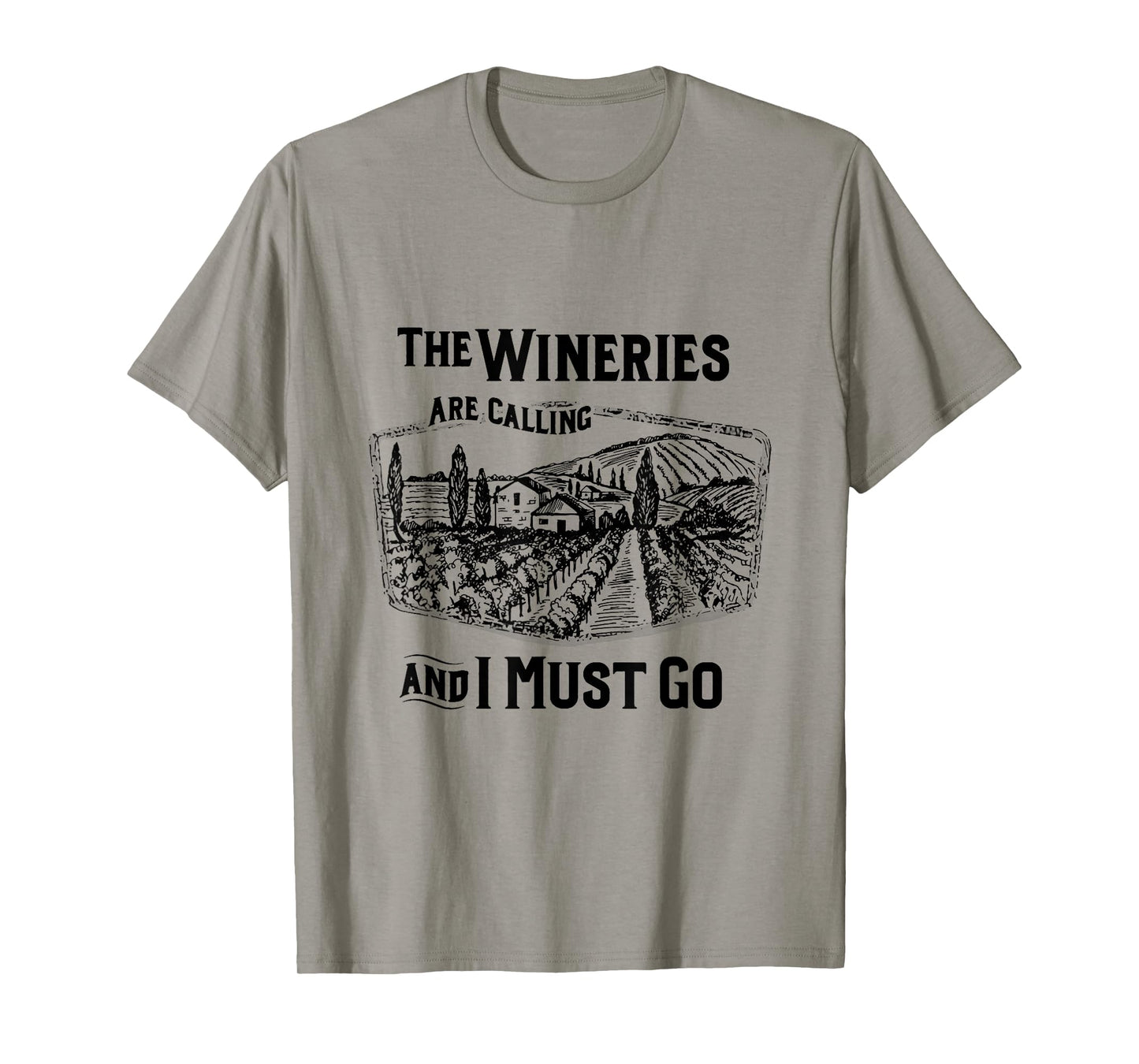 The Wineries Are Calling And I Must Go Wine Lover Country T-Shirt